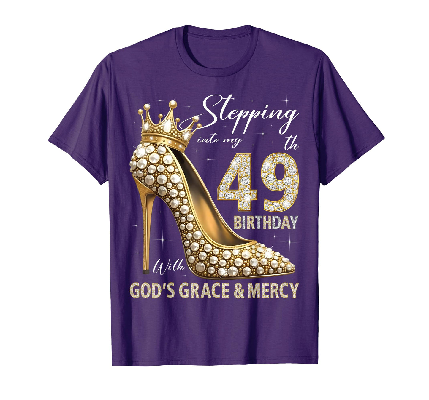 Stepping Into My 49th Birthday With God's Grace & Mercy T-Shirt