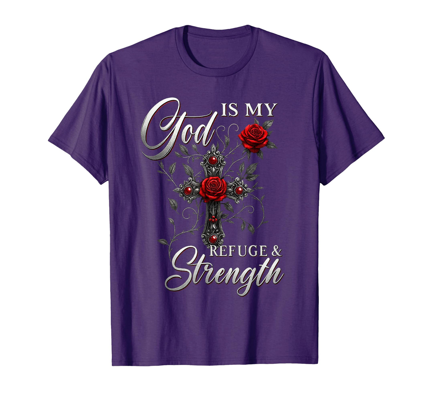 God is My Refuge and Strength Rose Cross Faith T-Shirt