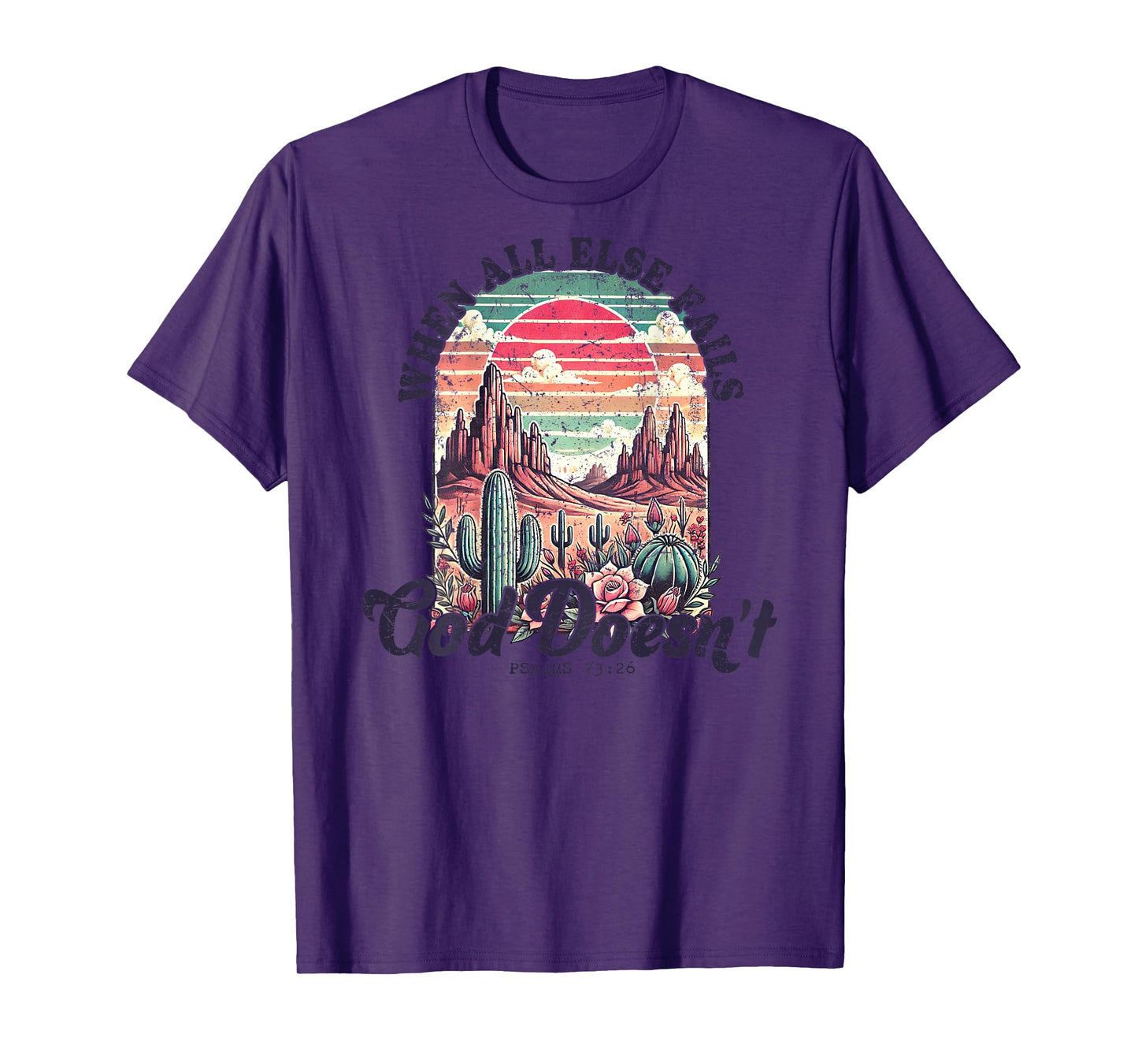Desert Sunset Cactus Shirt When All Else Fails God Doesn't T-Shirt