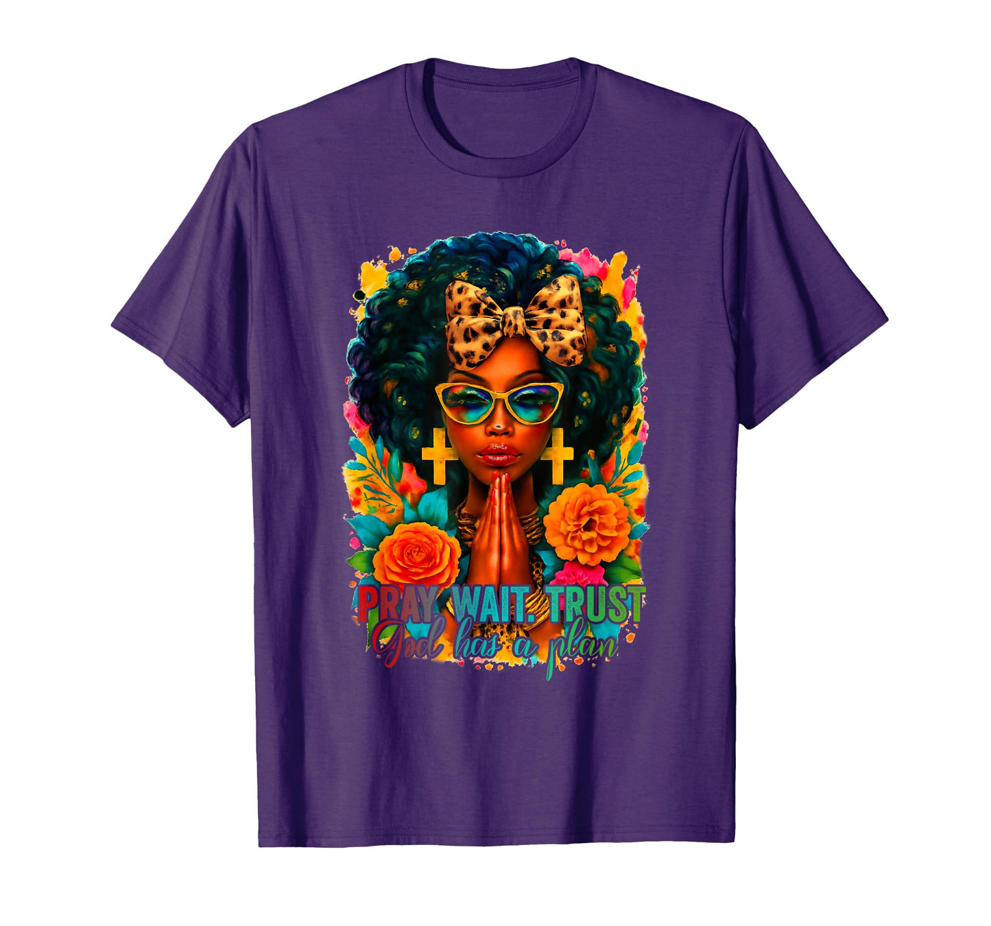 Pray Wait Trust God Has A Plan Black Woman Afro Christian T-Shirt