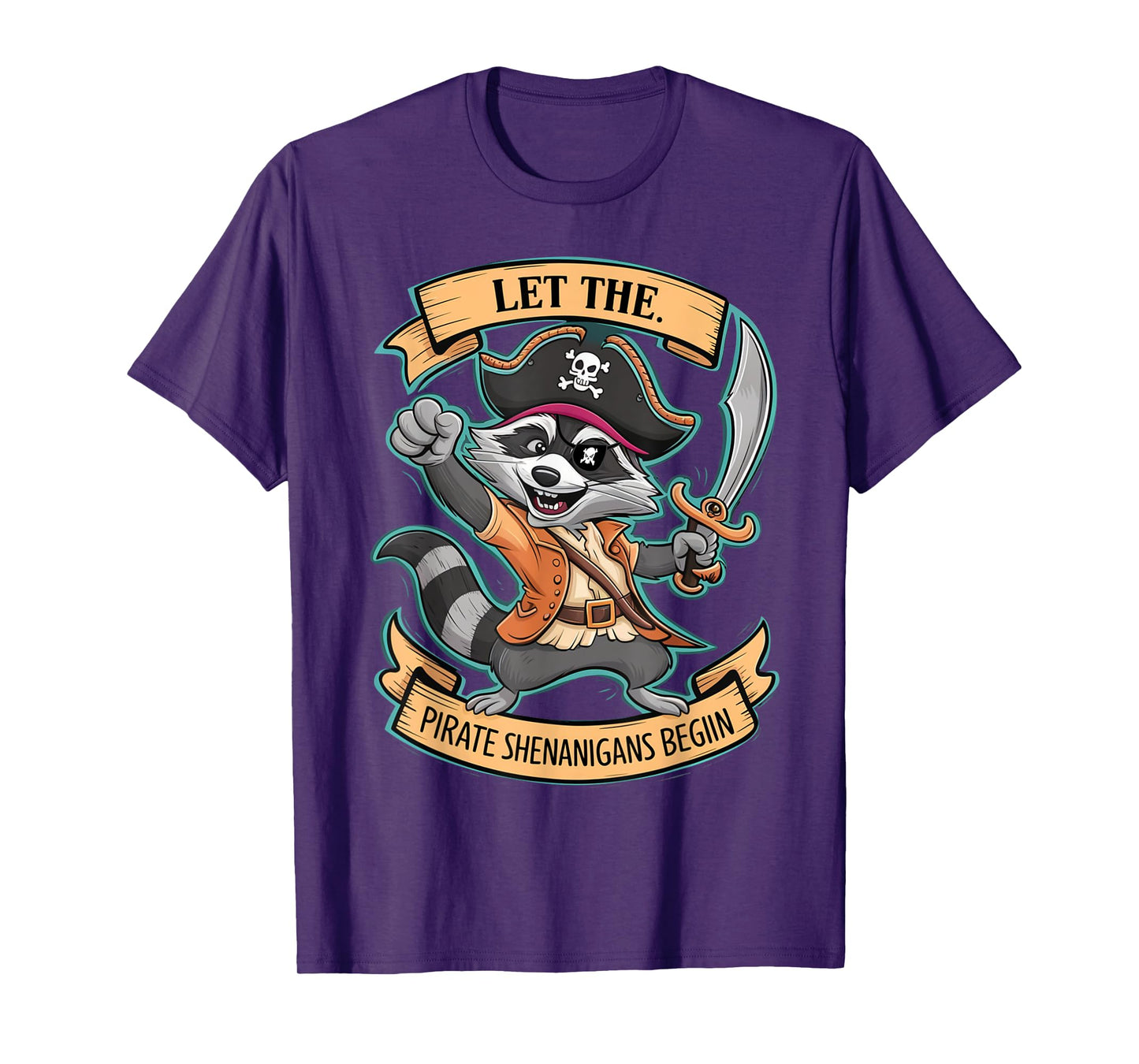 Let The Pirate Shenanigans Begin Jolly Roger Pirate Raccoon T-Shirt