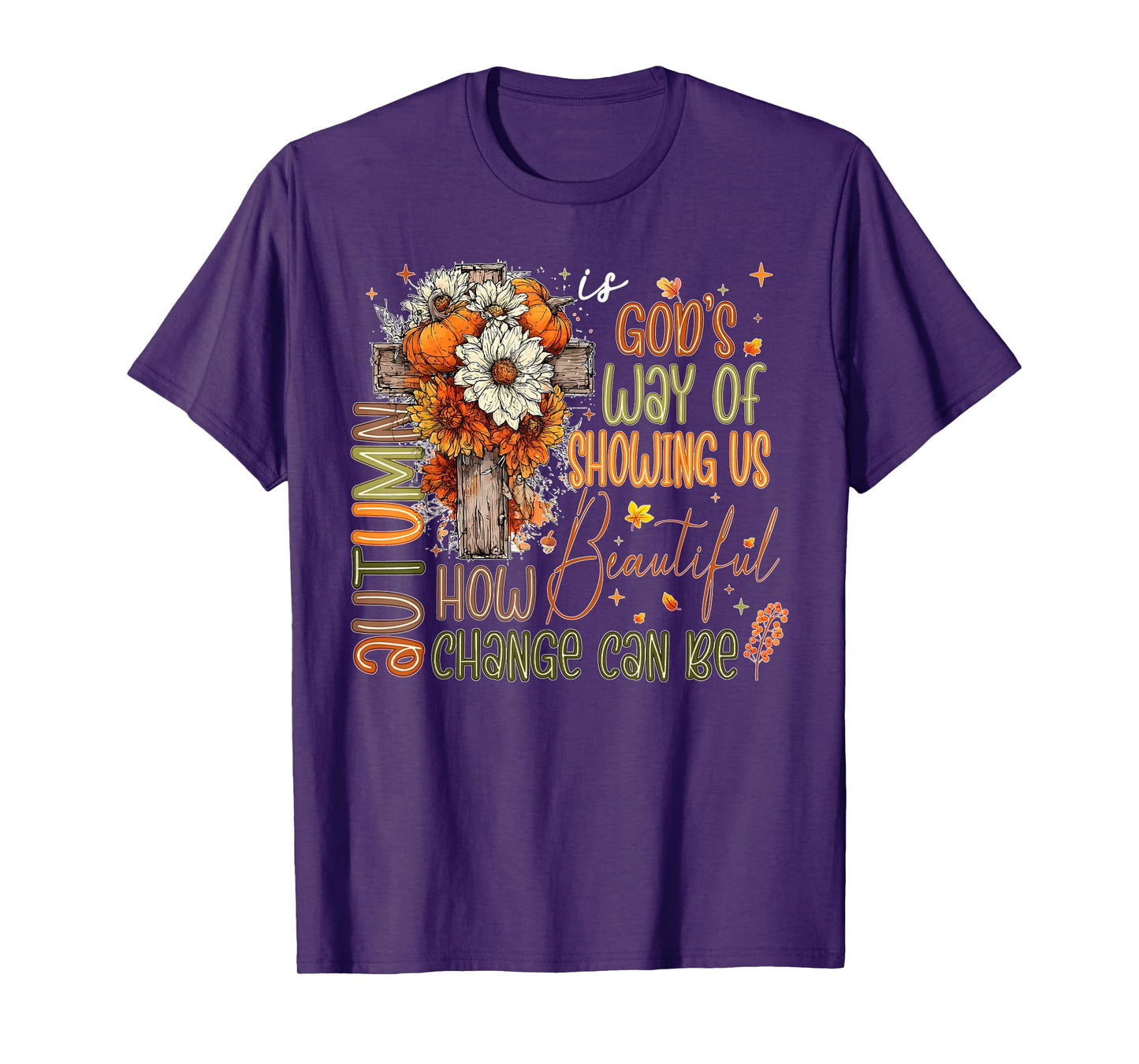 Fall Vibes Autumn Lover Christian Faith Autumn is God's Way T-Shirt