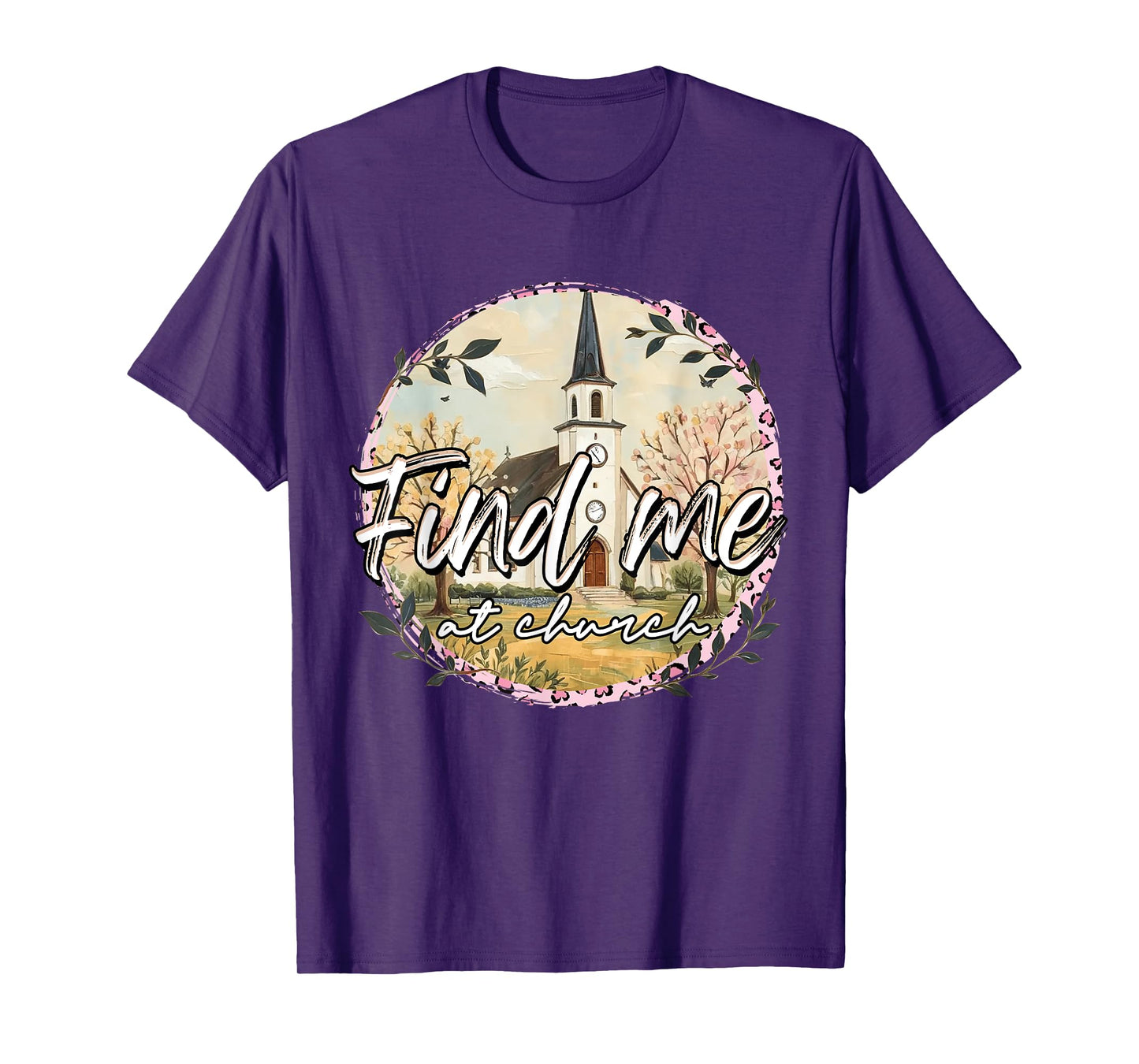 Find Me At Church Inspirational Christian Faith Religious T-Shirt