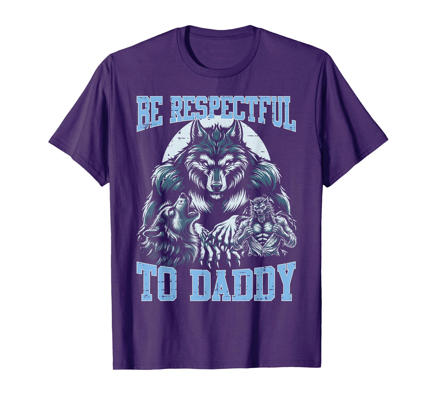 Alpha Wolf Be Respectful To Daddy Funny Meme Cringe T-Shirt