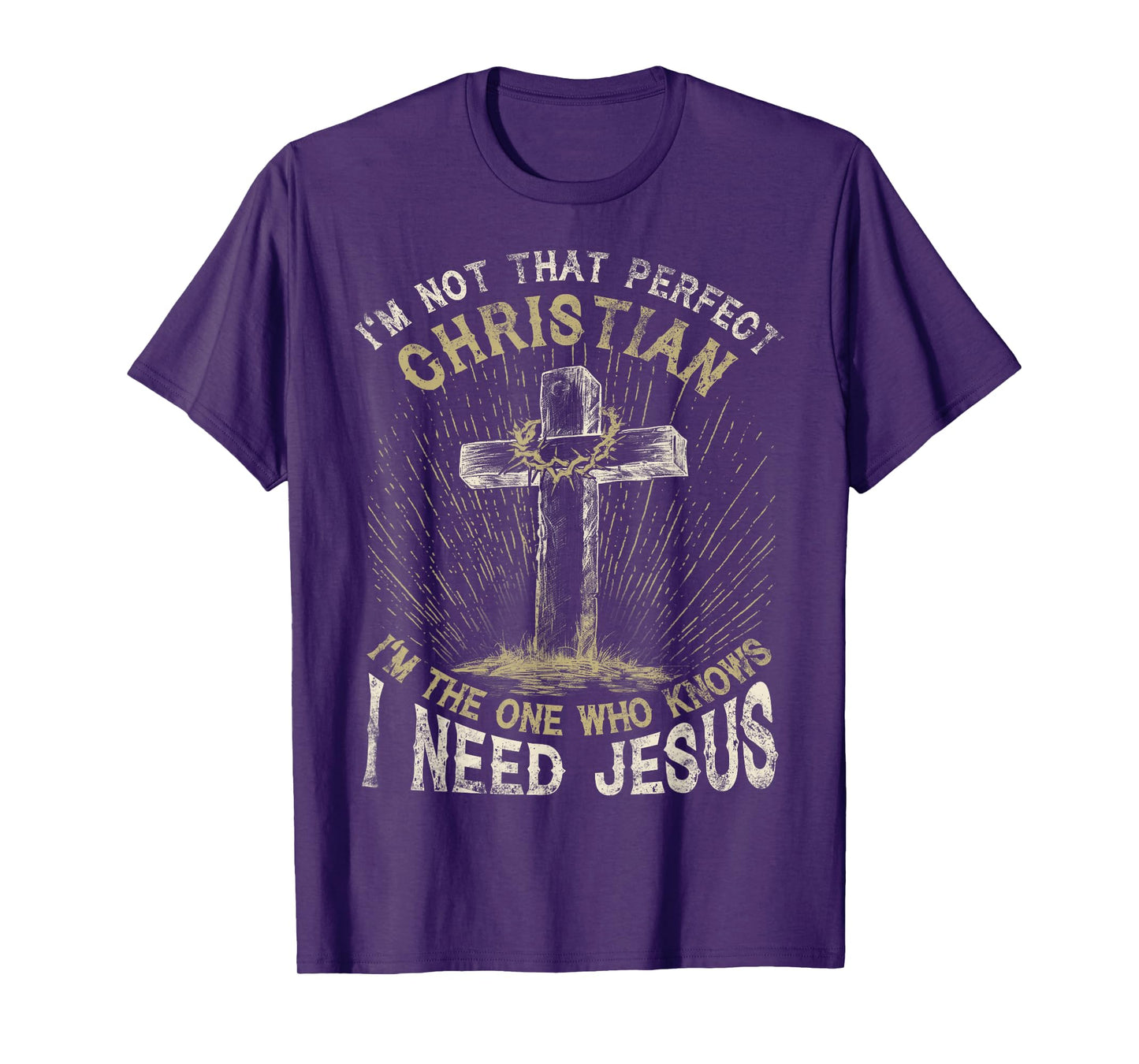 I’m Not That Perfect Christian I Need Jesus Cross Vintage T-Shirt