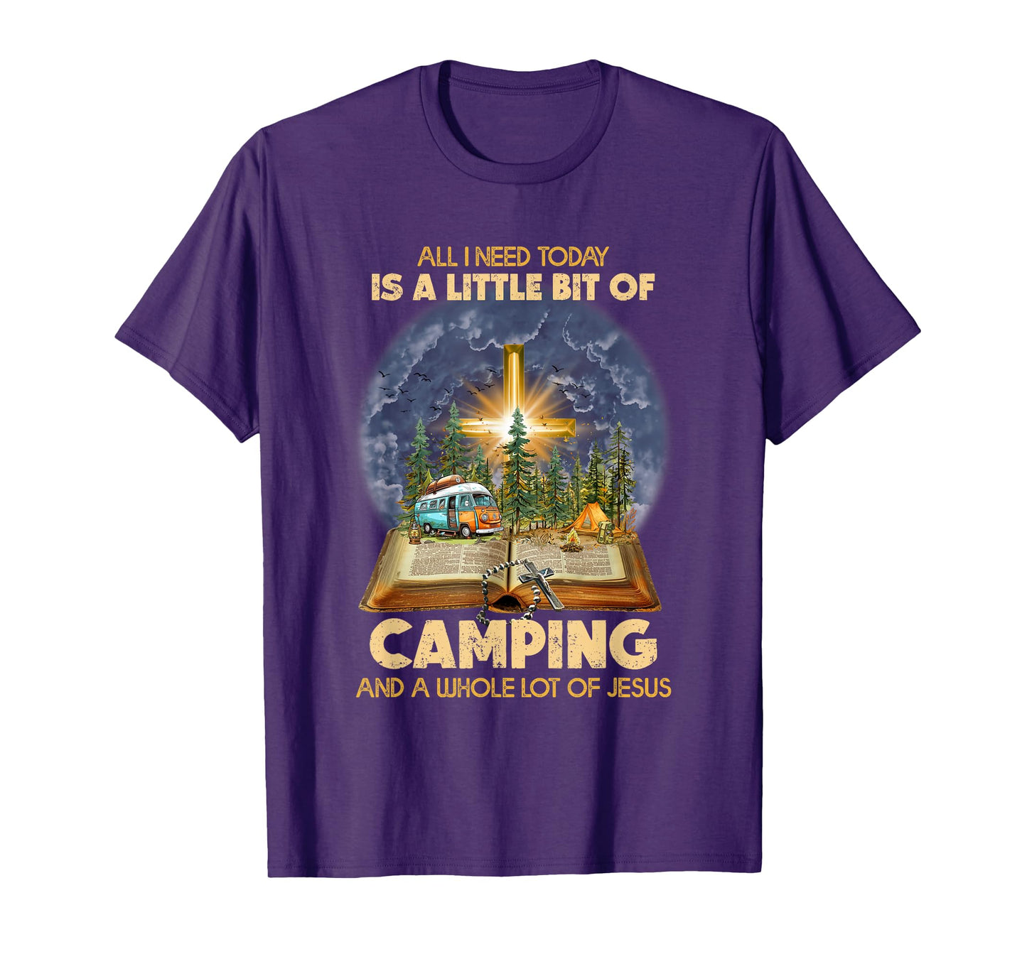 All I Need Today Is A Little Bit Of Camping And Jesus T-Shirt