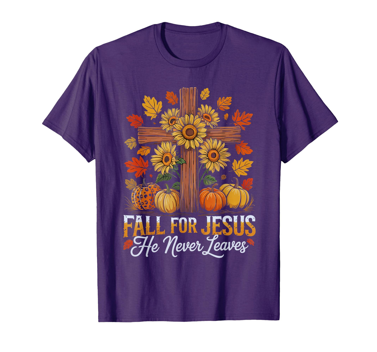 Fall for Jesus He Never Leaves Christian Faith Cross Funny T-Shirt