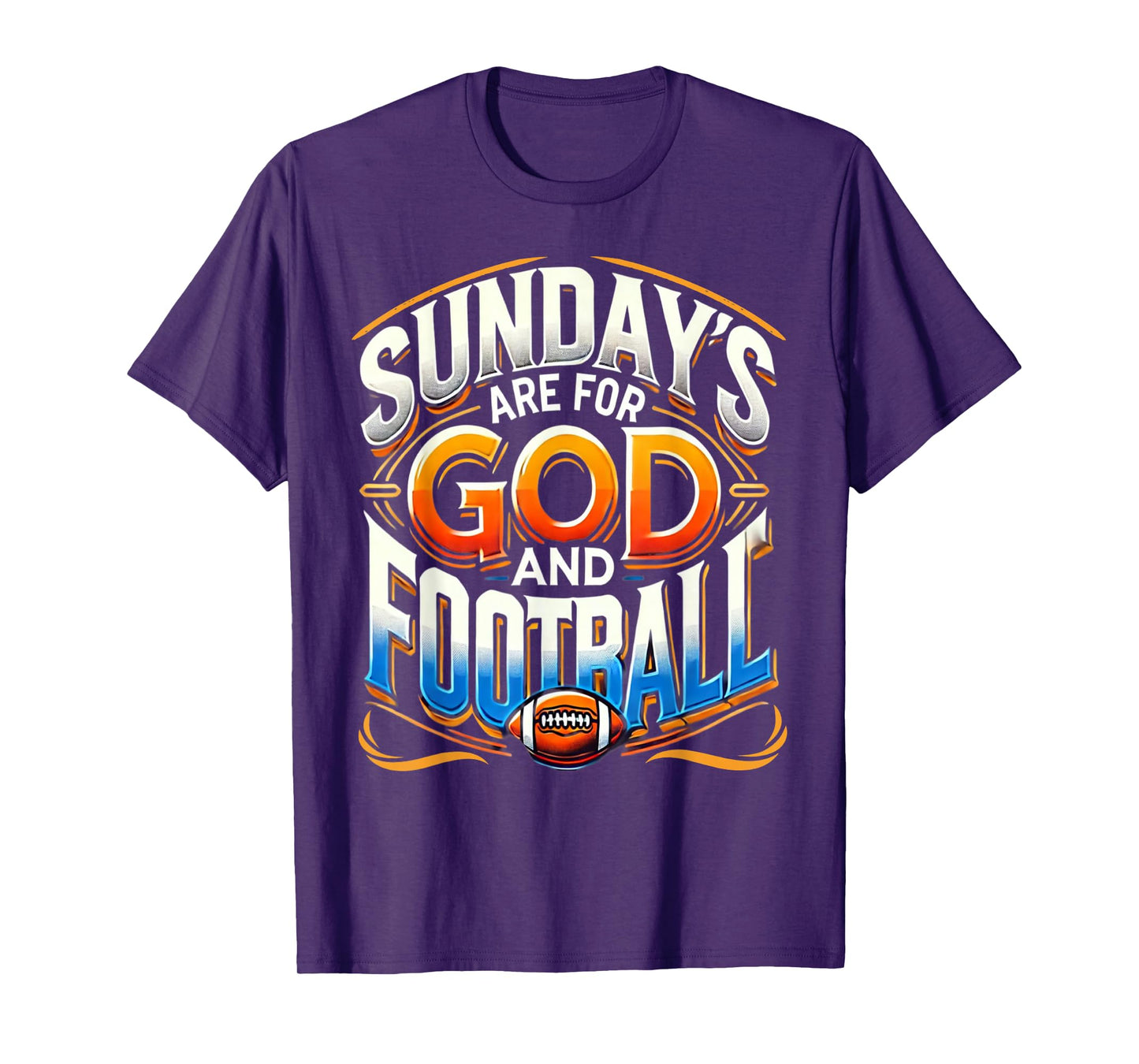 Funny Sunday's Are For God And Football Religious Humor Gift T-Shirt