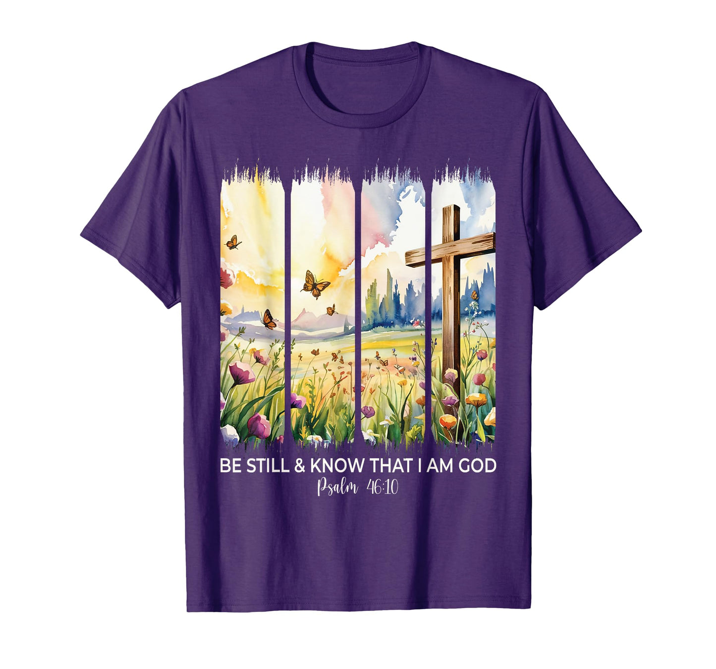 Be Still And Know That I Am God Christian Butterfly Flowers T-Shirt