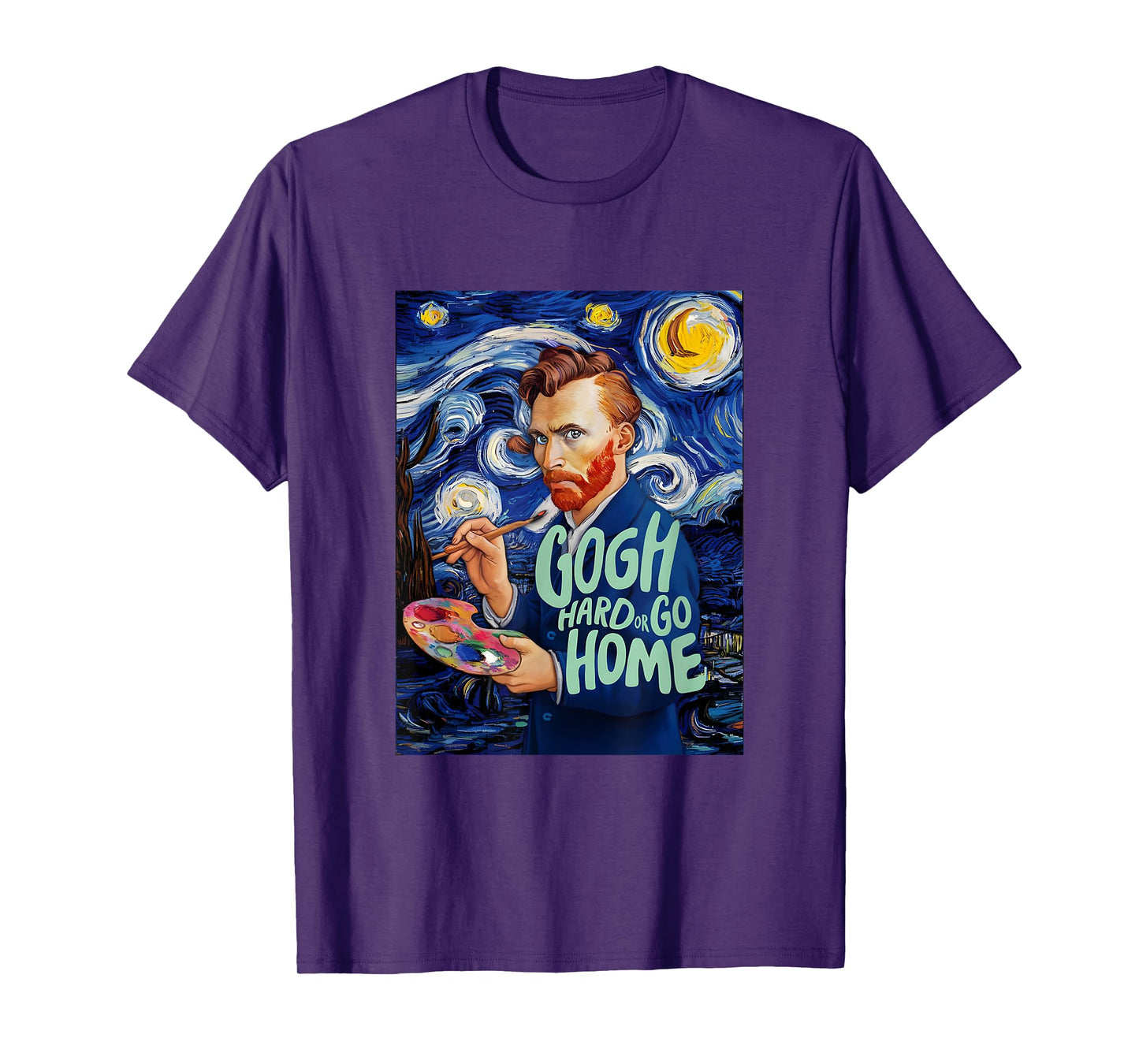 Vincent Van Gogh Hard Or Go Home Artist Humor Pun T-Shirt