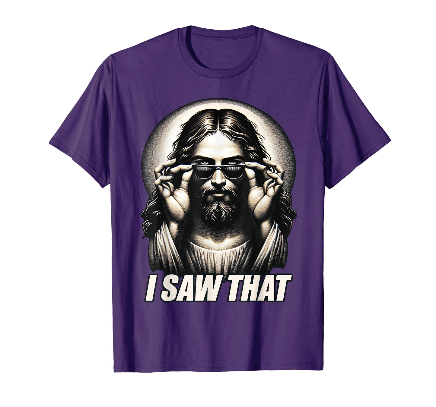 Funny Quote Jesus Meme I Saw That Christian T-Shirt