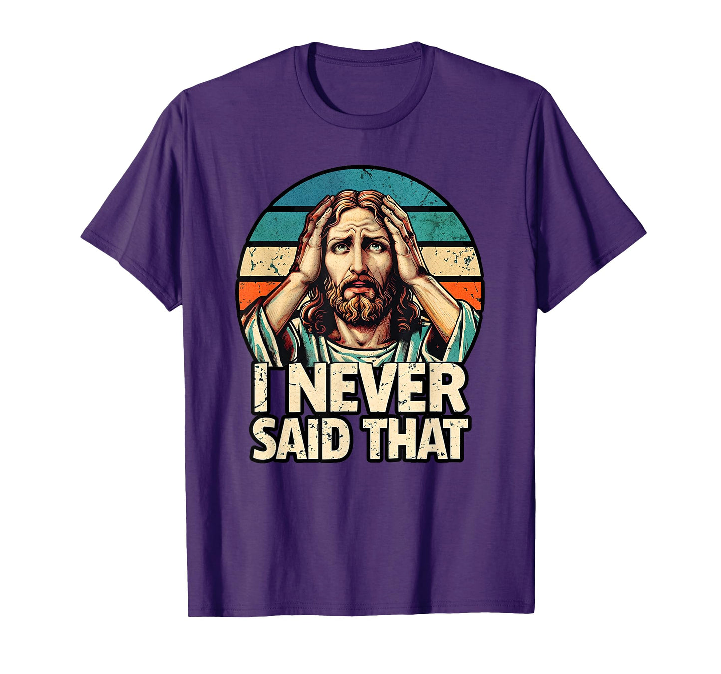 I Never Said That Jesus Meme Funny Christian God Religious T-Shirt