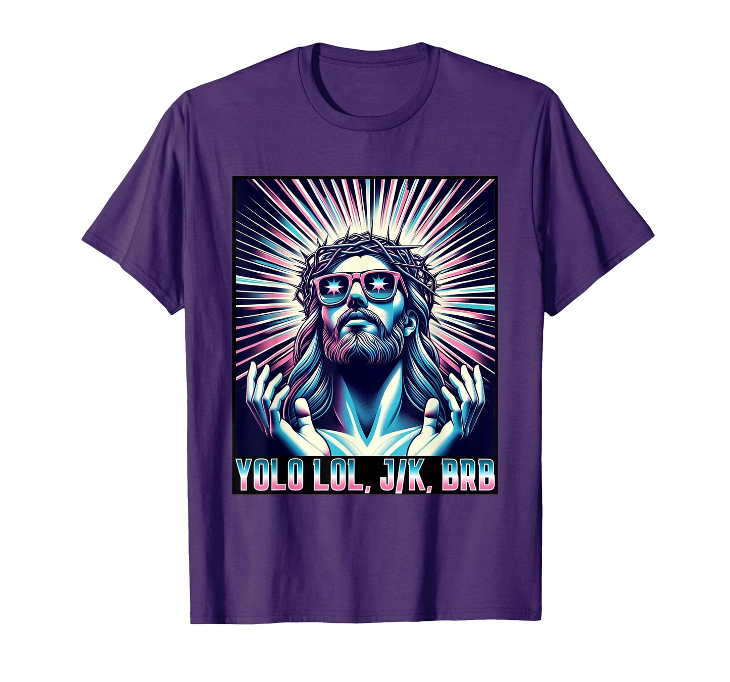Funny Meme Quote Christian Humor YOLO LOL JK BRB Jesus T-Shirt