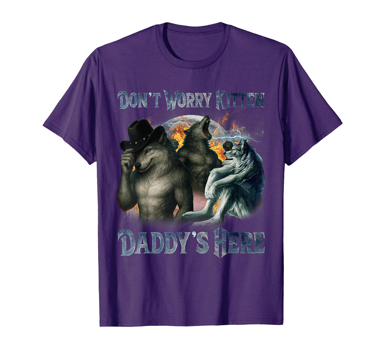 Don't Worry Kitten Daddy's here Funny Alpha Male Wolf Meme T-Shirt