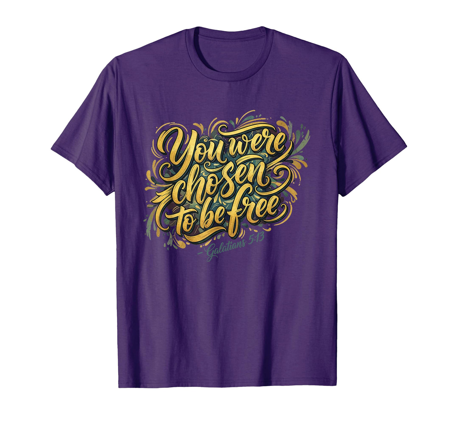 You were Chosen to Be Free Galatians 5:13 Christian Bible T-Shirt