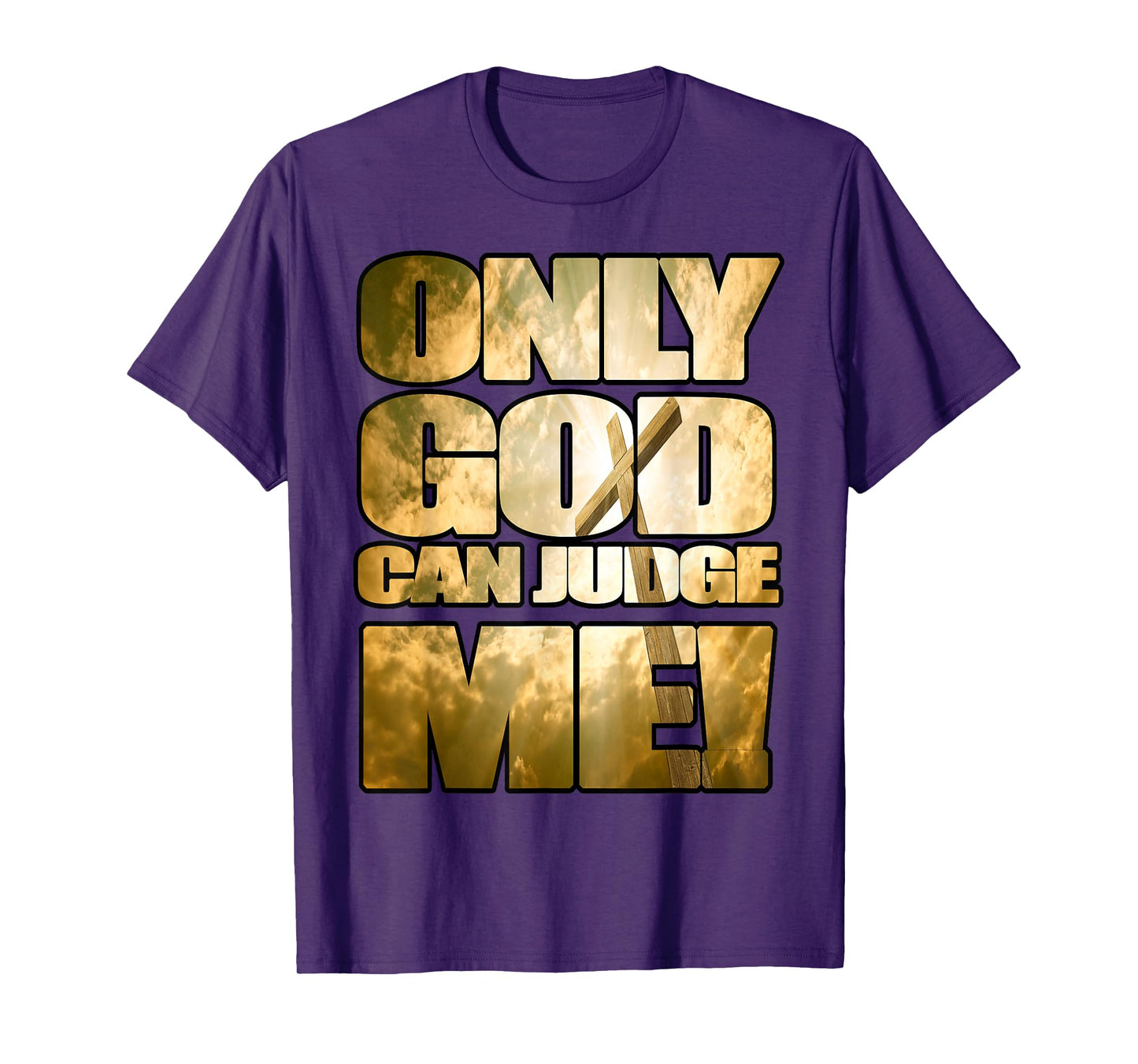 Only God Can Judge Me T-Shirt