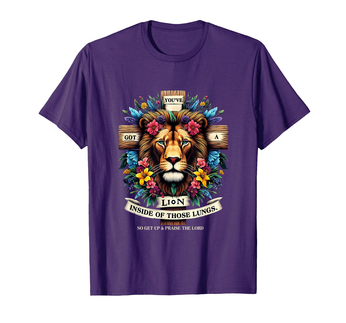 Jesus You've Got A Lion Inside Of Those Lungs Flower Lion T-Shirt