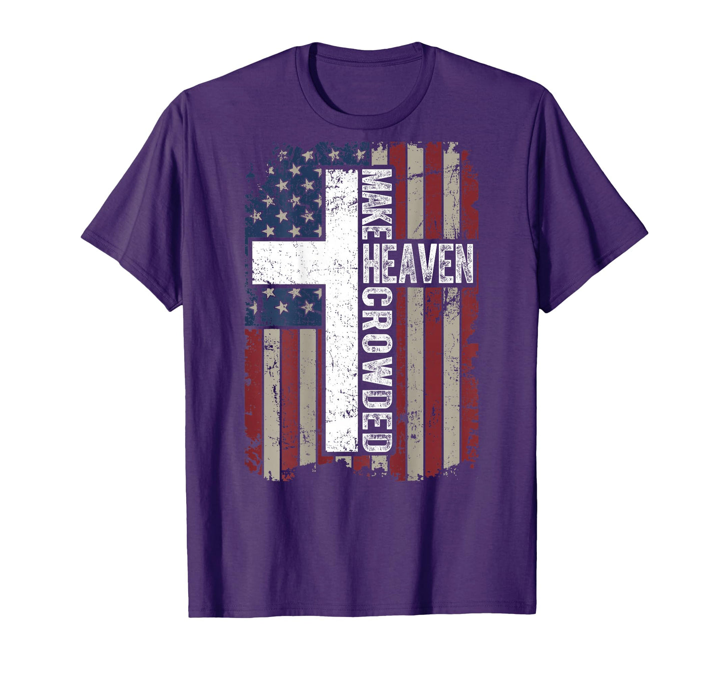 Make Heaven Crowded Christian Faith Cross USA Flag ON Back T-Shirt