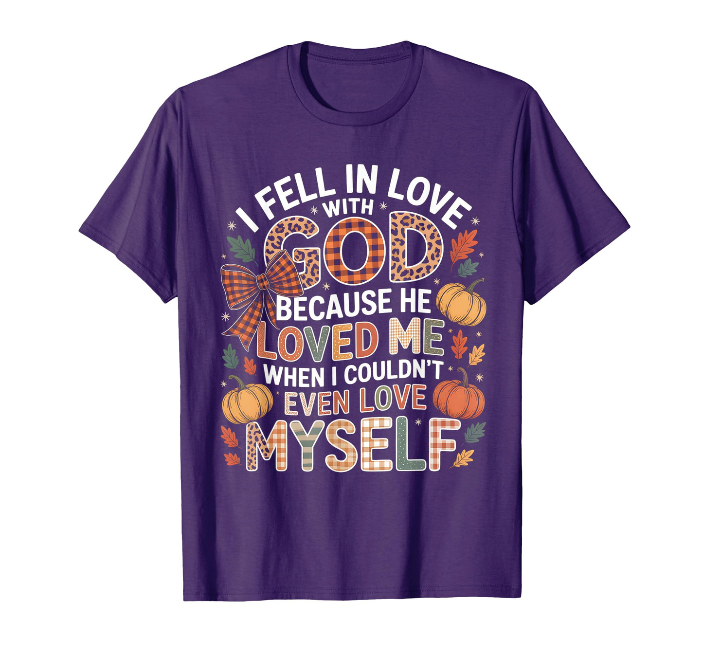 I Fell in Love God Faith Quote Fall Christian T-Shirt