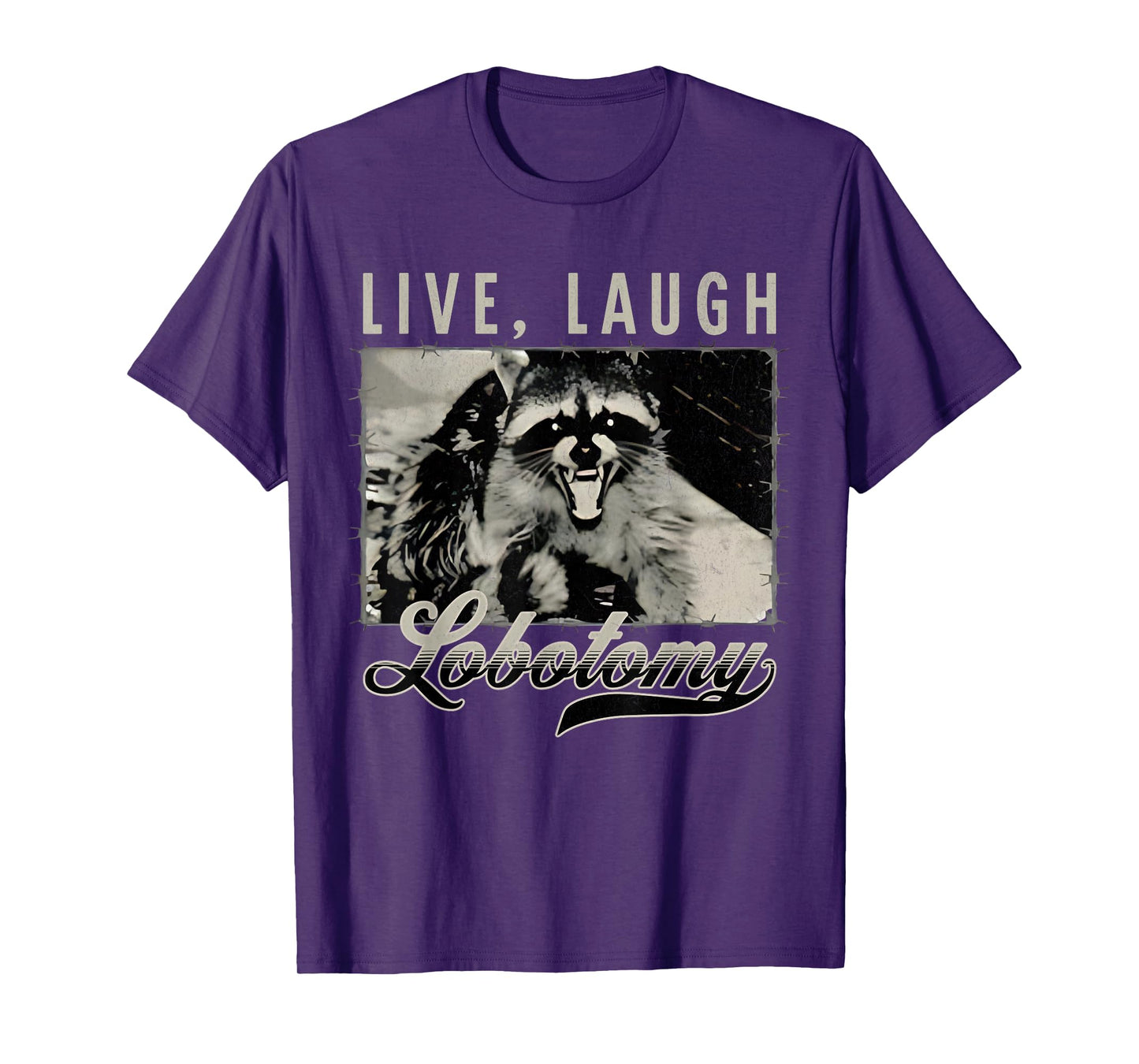 Raccoon Live Laugh Lobotomy Funny Humor Quote Tees T-Shirt