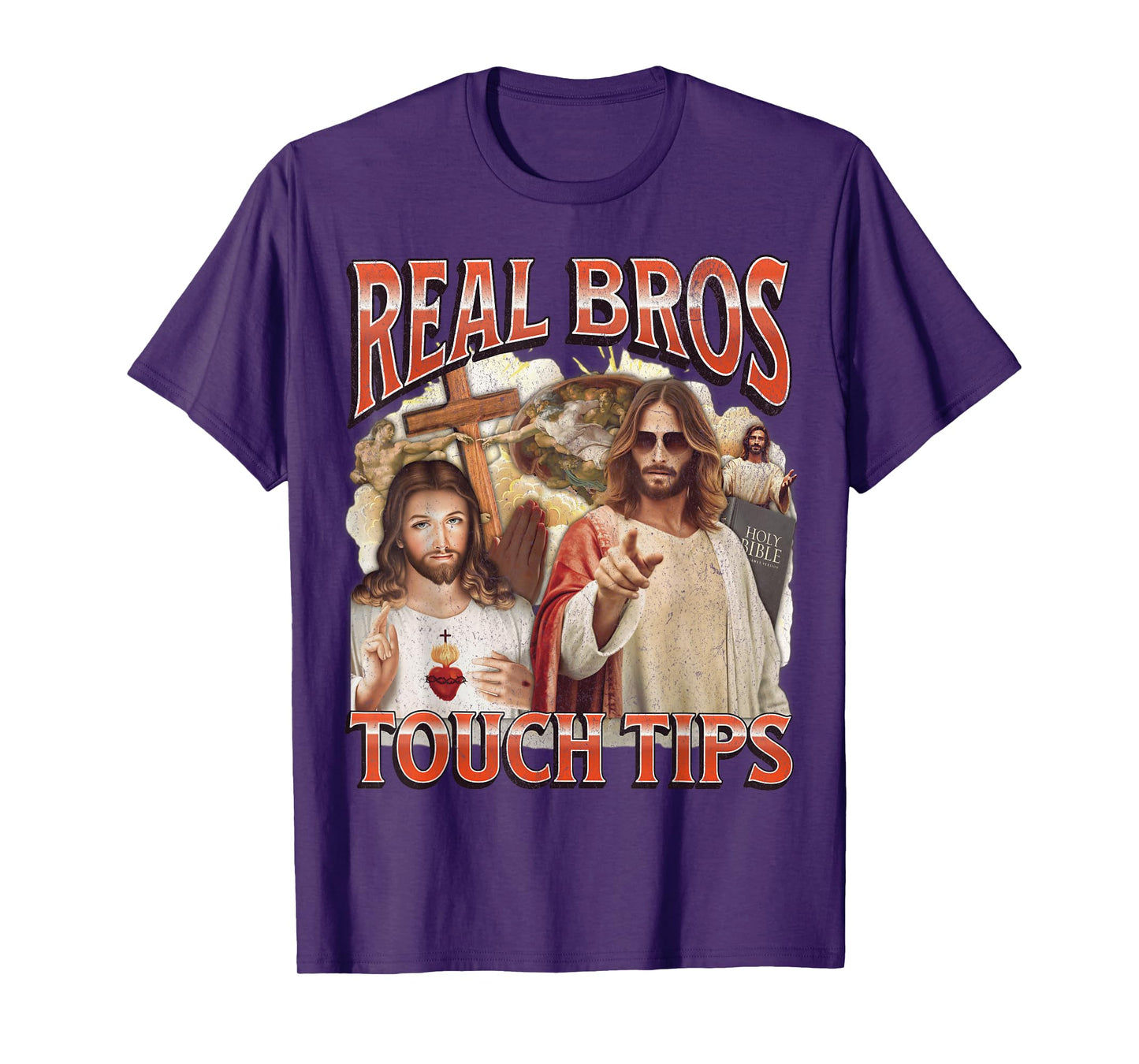 Real Bros Touch Tips Funny Offensive Jesus Adult Humor T-Shirt