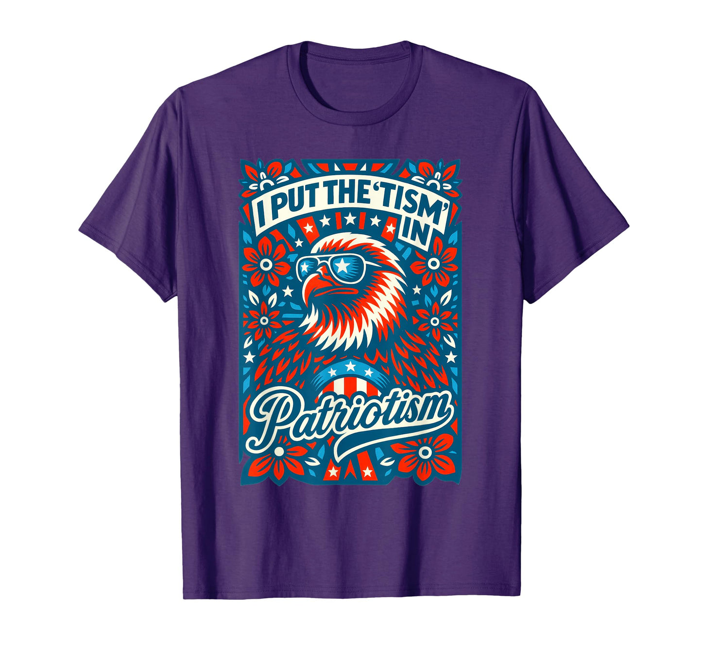 I Put The Tism in Patriotism Athletic American Bald Eagle T-Shirt