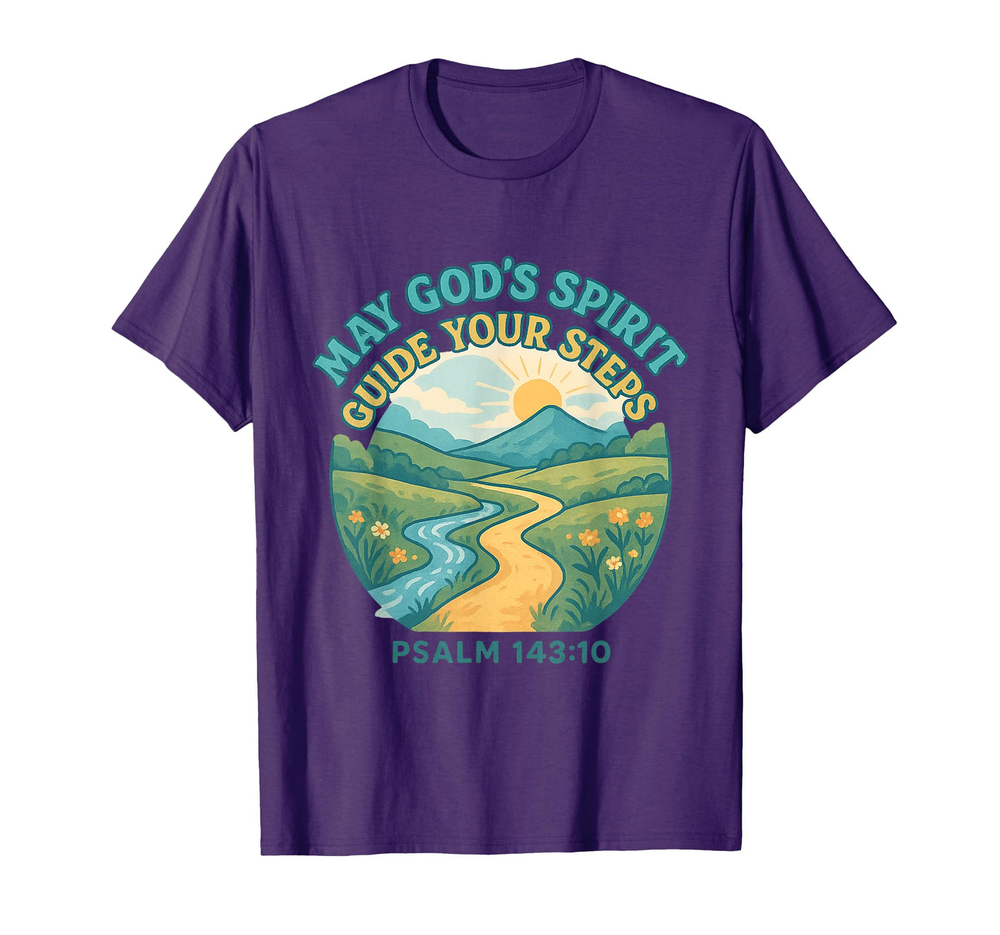 May God’s Spirit Guide Your Steps - Psalm 143:10 T-Shirt