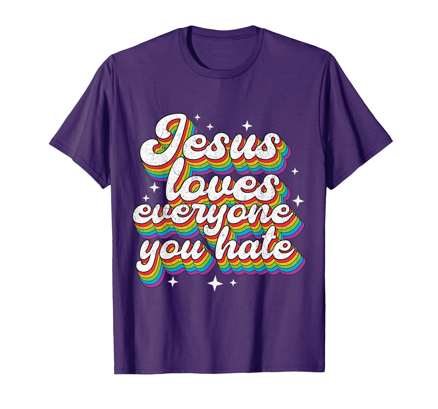Jesus Loves Everyone You Hate LGBTQ Pride Flag Gay Vintage T-Shirt