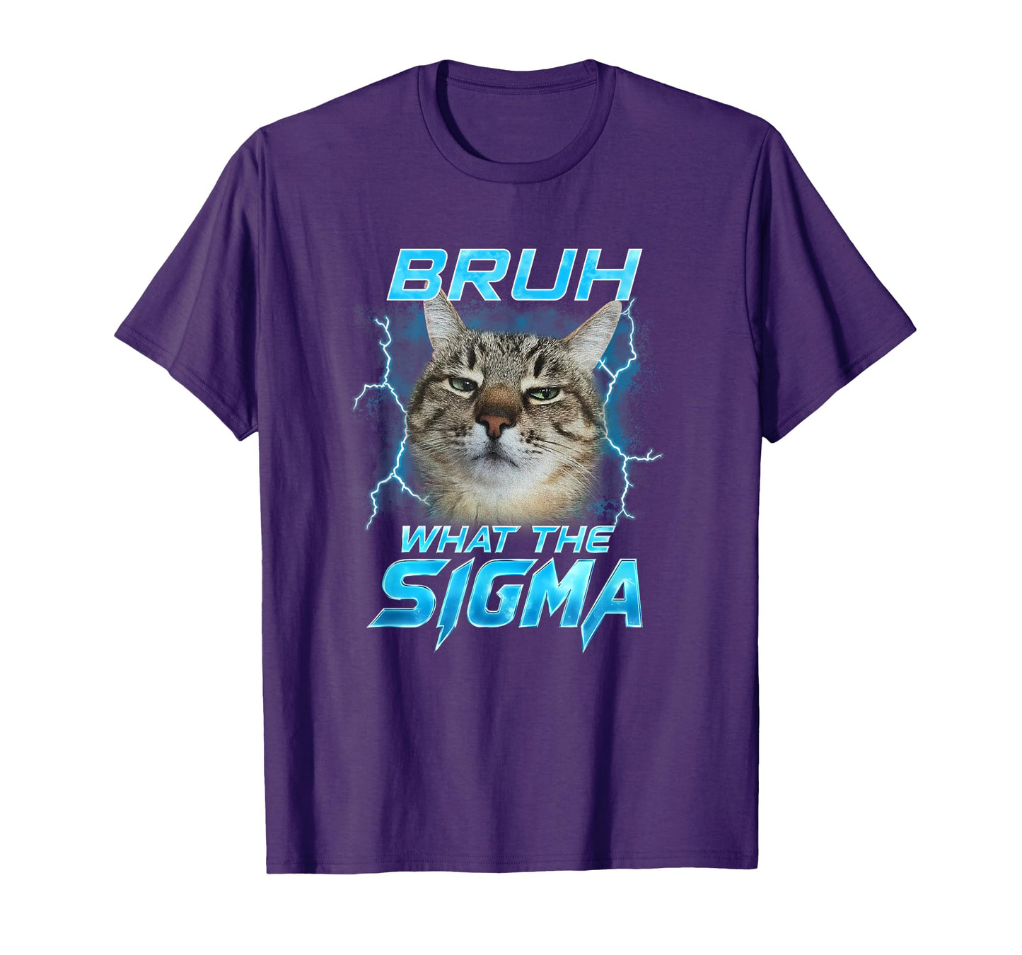 Bruh What The Sigma Funny Cats Lover Men Women Boy Girl Kids T-Shirt