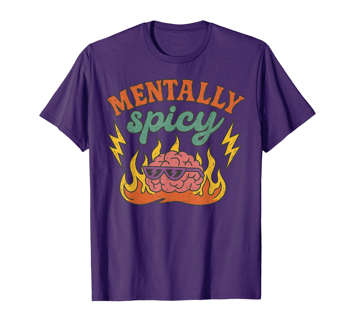 Mentally Spicy Funny Mental Health Humor Sarcastic Quote T-Shirt