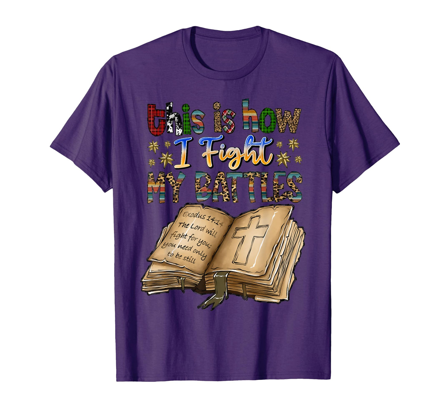 This Is How I Fight My Battles, Bible Verse, Christian Tees T-Shirt