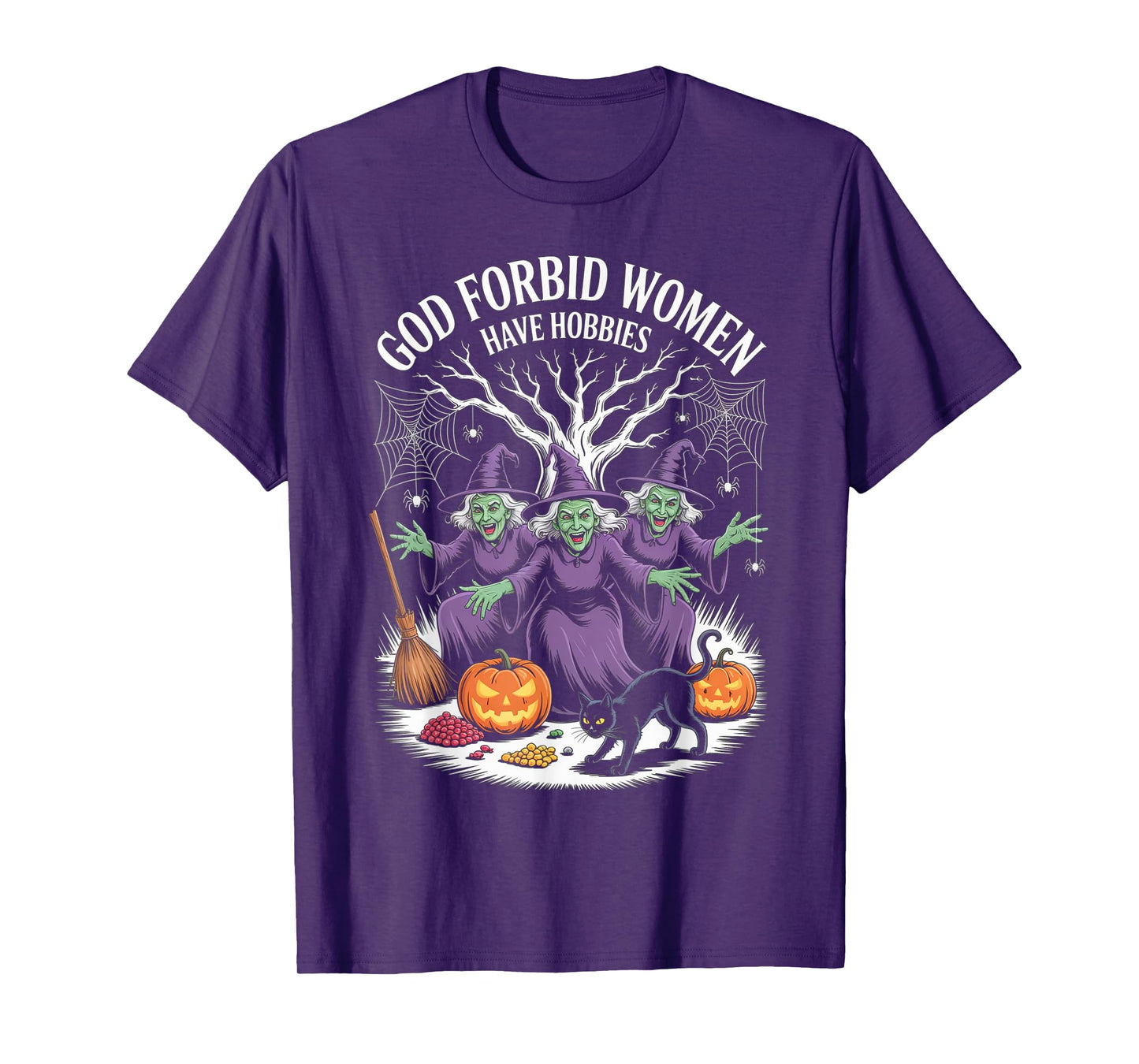 God Forbid Women Have Hobbies, Funny Witch T-Shirt