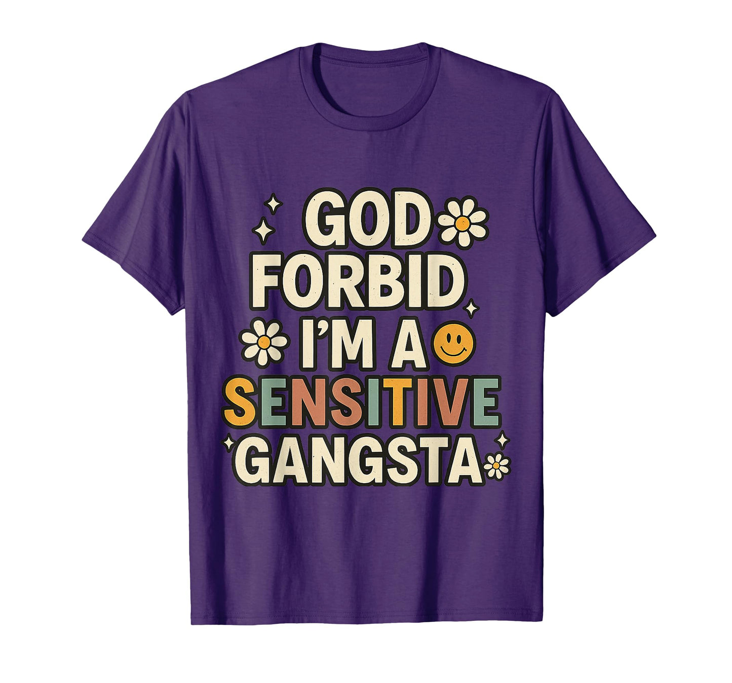 Retro Funny God Forbid I'm A Sensitive Gangsta Cute Cozy T-Shirt