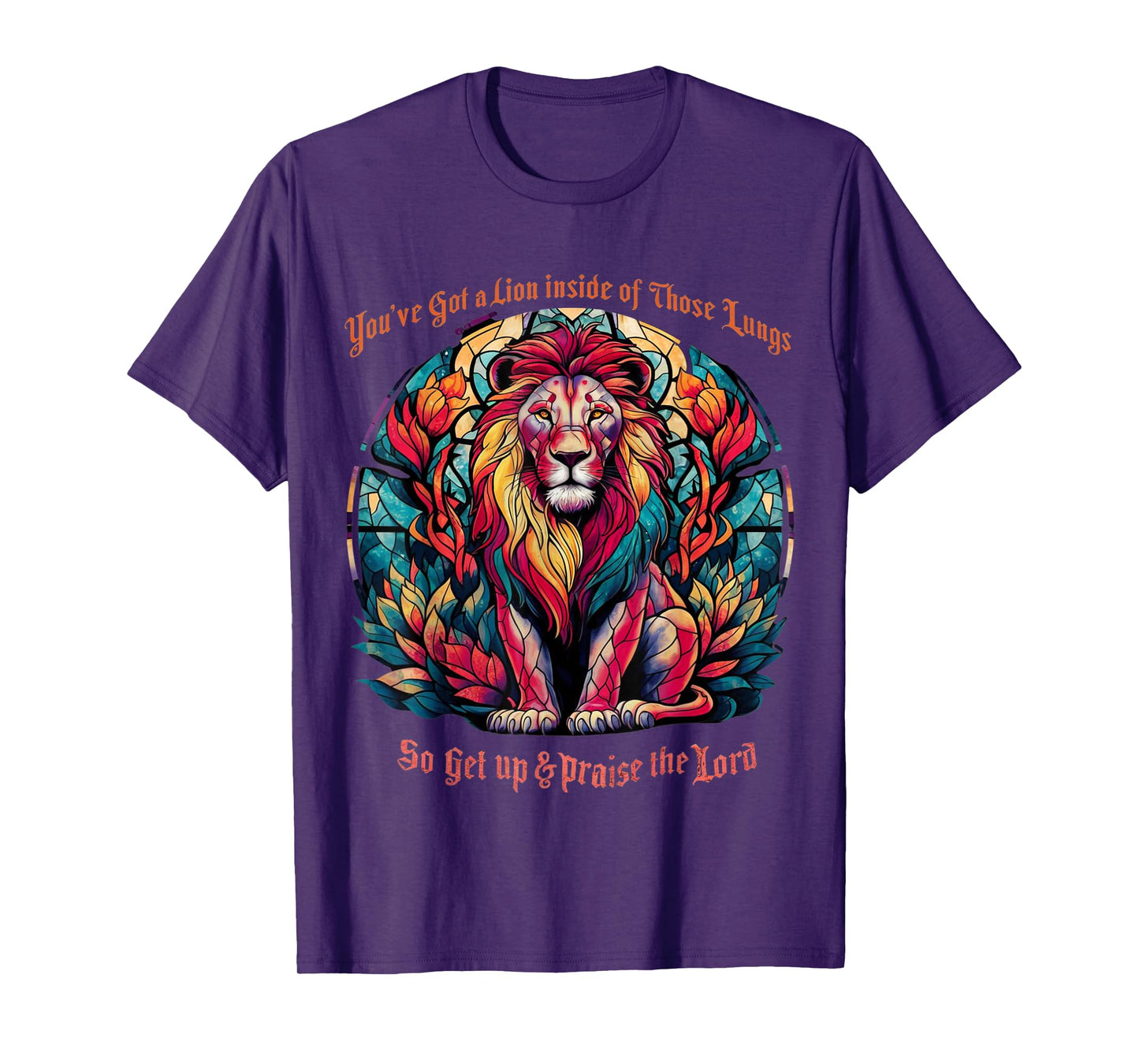 You've Got A Lion Inside Of Those Lungs Praise The Lord T-Shirt