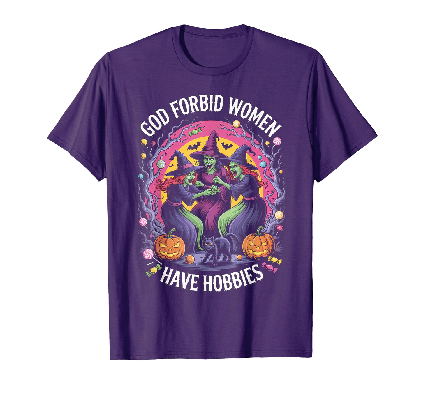 God Forbid Women Have Hobbies, Funny Witch T-Shirt