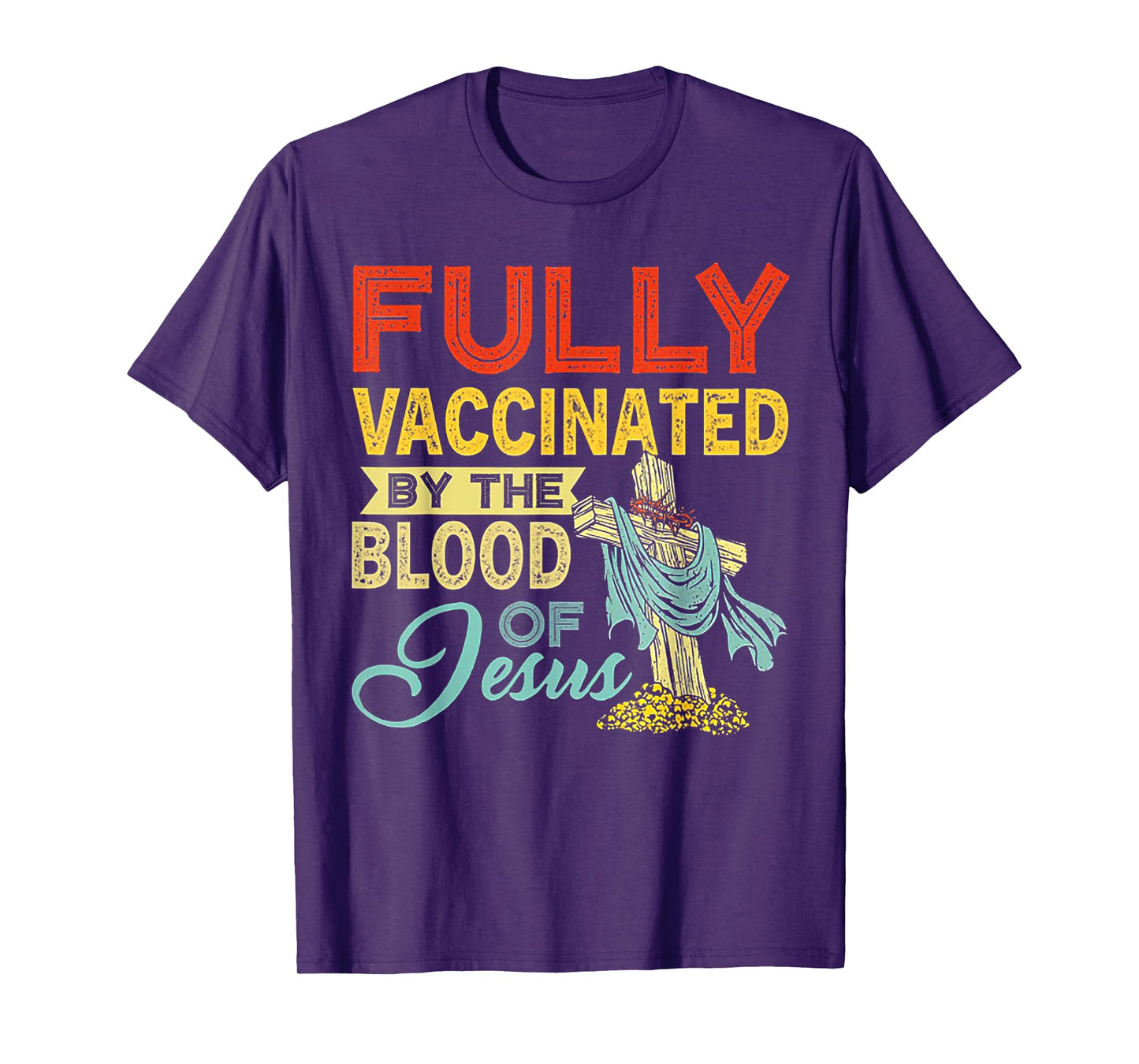 Fully Vaccinated By The Blood Of Jesus T-Shirt