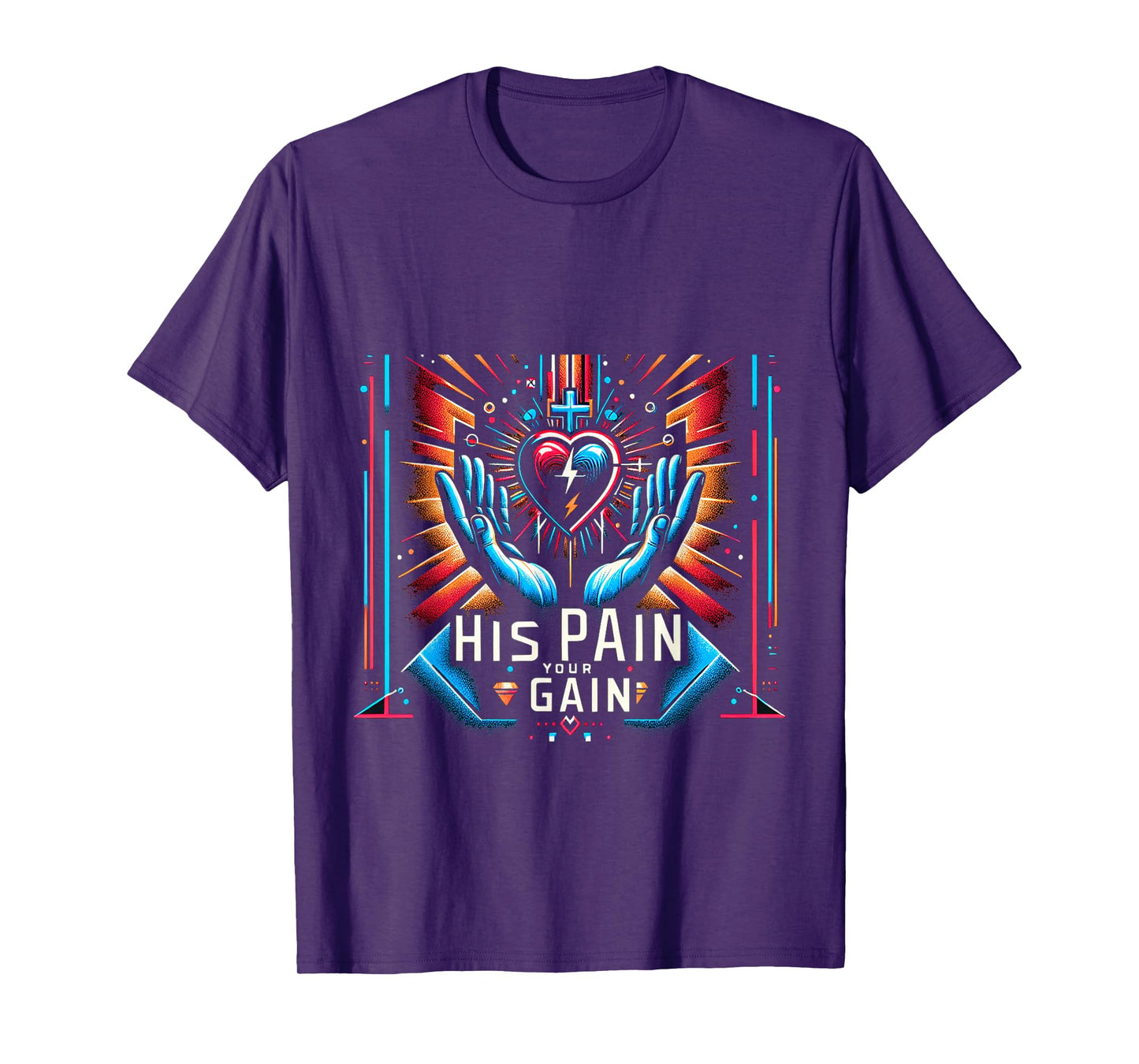 His Pain Your Gain Jesus Sacrifice Inspiration |||- T-Shirt
