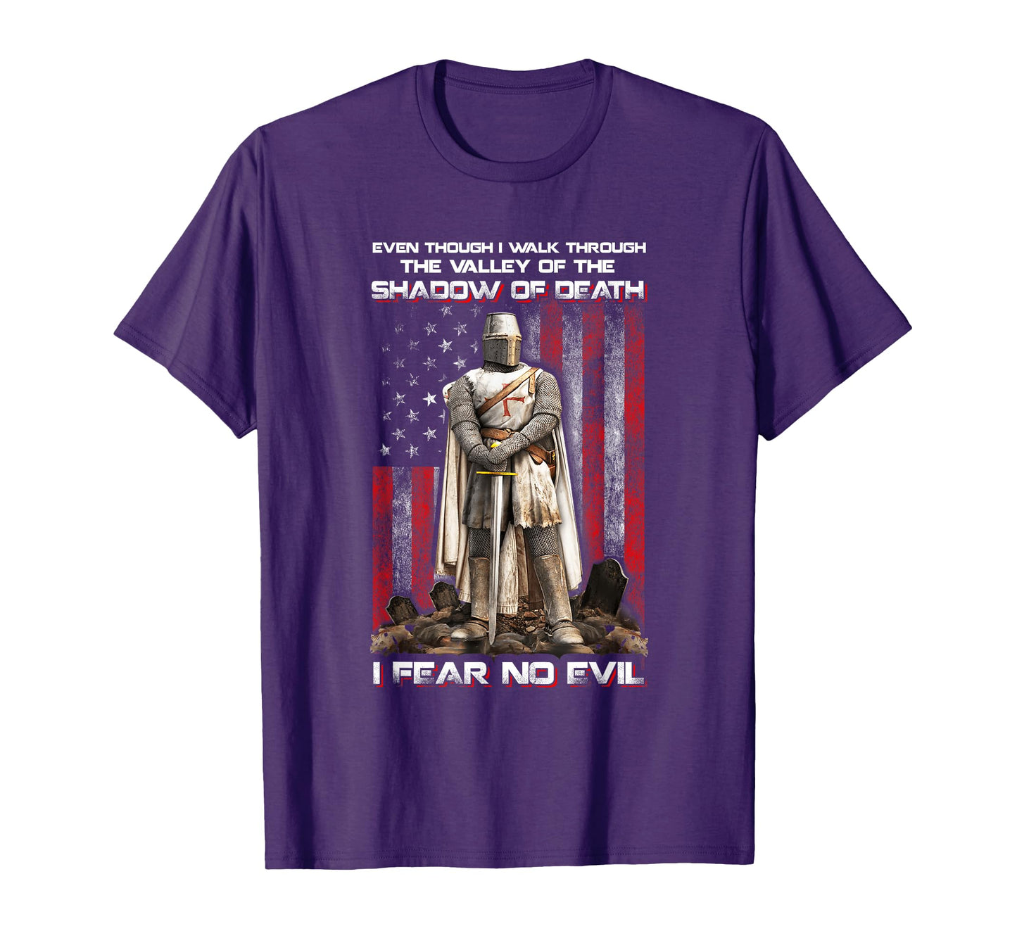 Knight American I Walk Through Shadow Of Death I Fear No T-Shirt