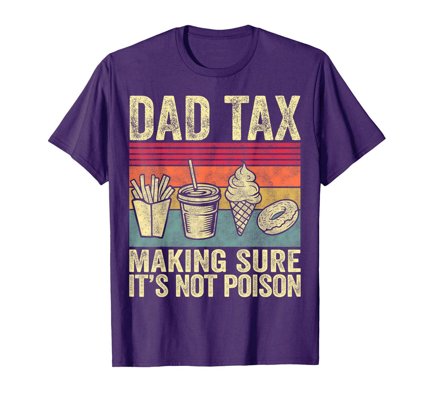 Dad Tax Making Sure It's Not Poison Funny Men Father’s Day T-Shirt