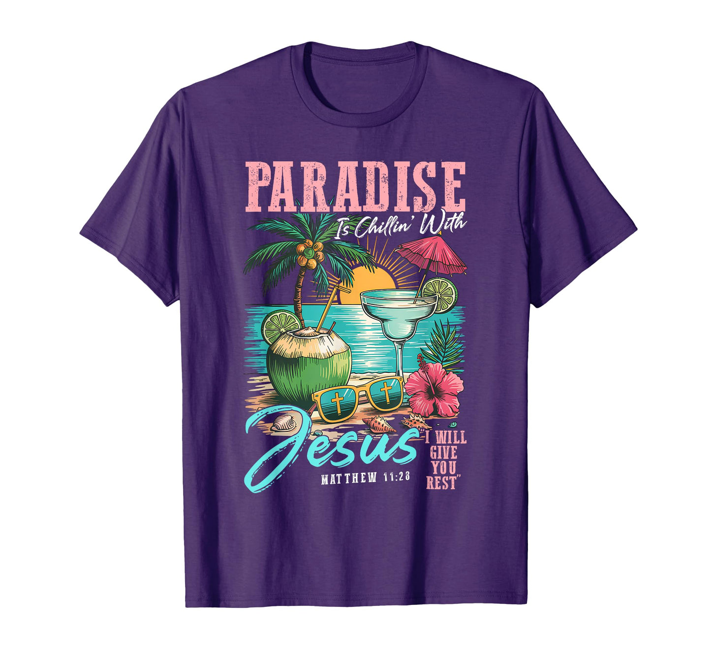 Paradise Is Chillin' With Jesus Matthew 11:28 Beach T-Shirt