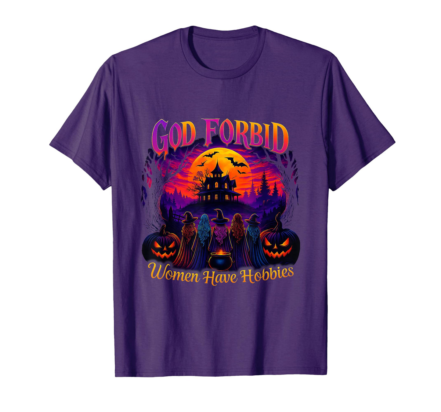 God Forbid Halloween Spooky Season Witch Women Have Hobbies T-Shirt