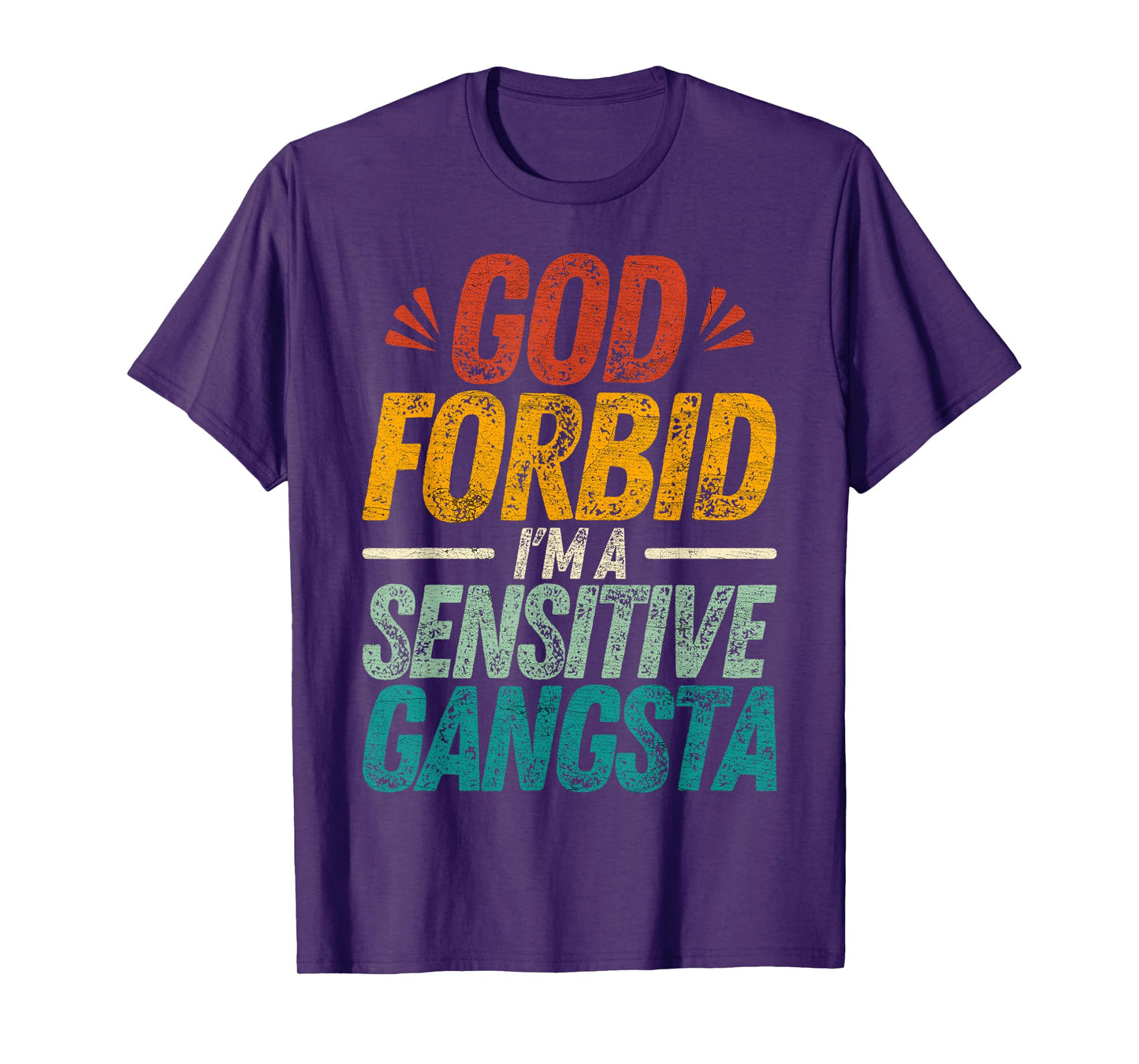 God Forbid I'm A Sensitive Gangsta T-Shirt