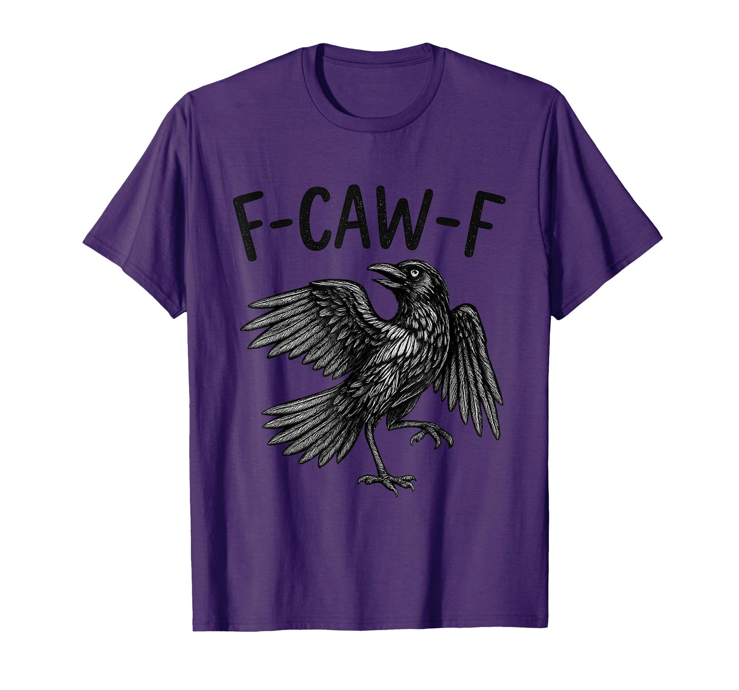 Black Raven F-Caw-F Funny Black Raven Quote T-Shirt