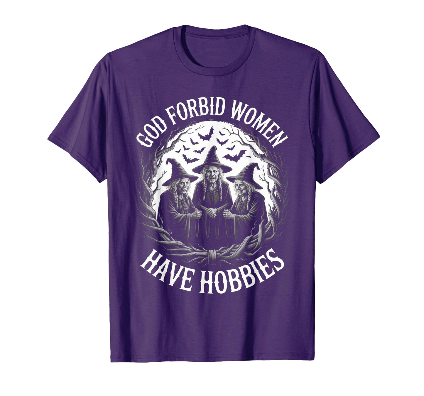 God Forbid Women Have Hobbies, Funny Witch T-Shirt