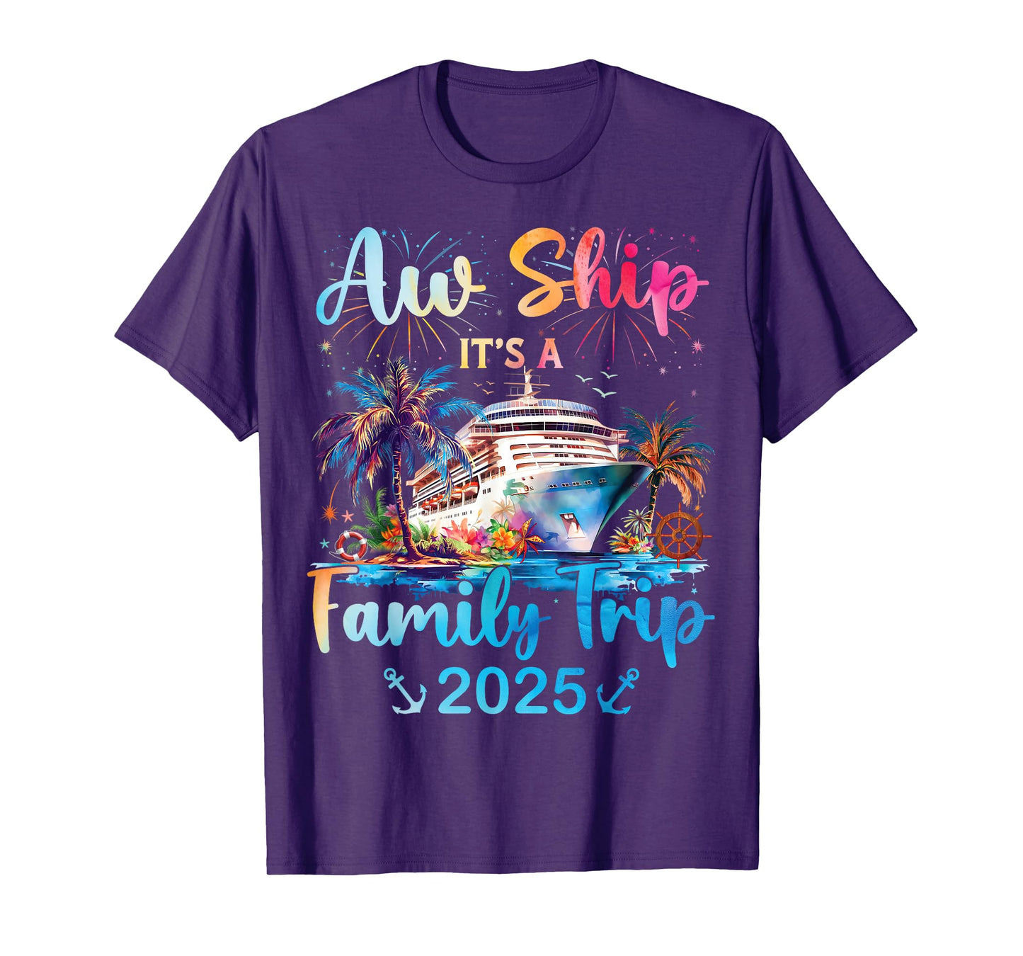 Aw Ship Its A Family Trip 2025 Cruise Family Vacation Trip T-Shirt