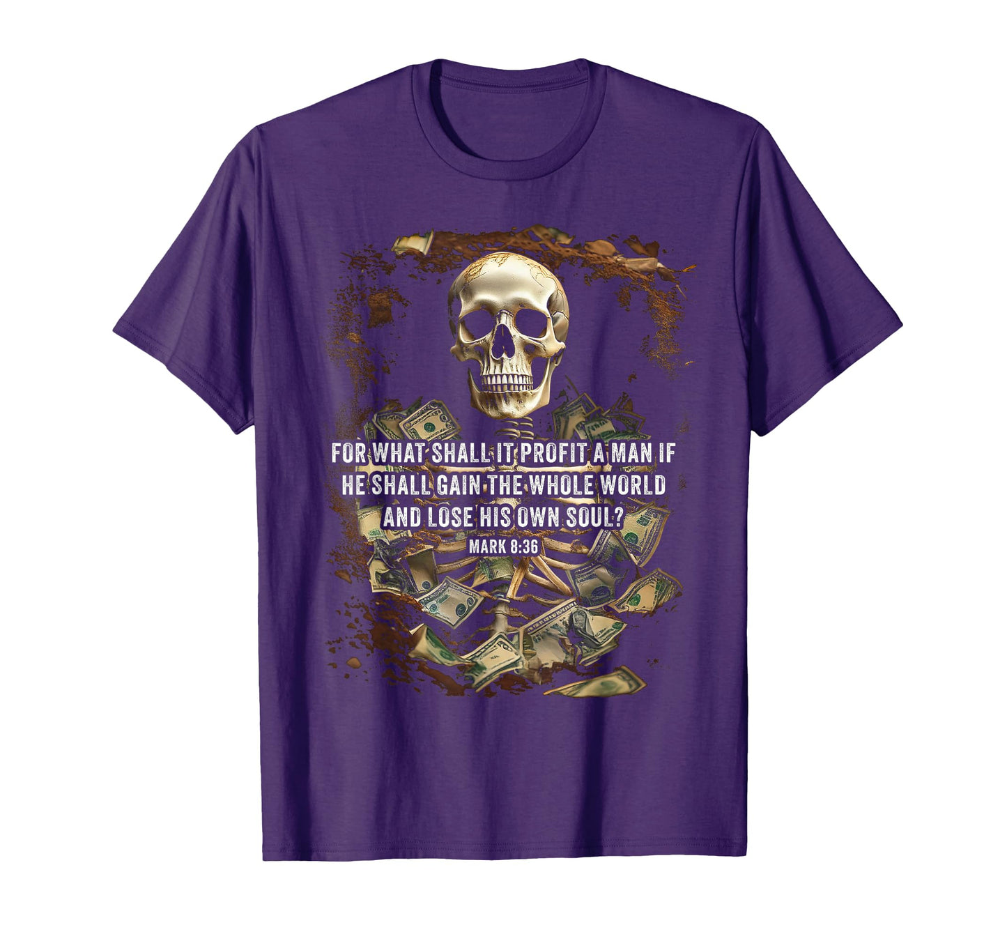 Mark 8:36 What Shall if Profit – Eternity Verse Warning T-Shirt