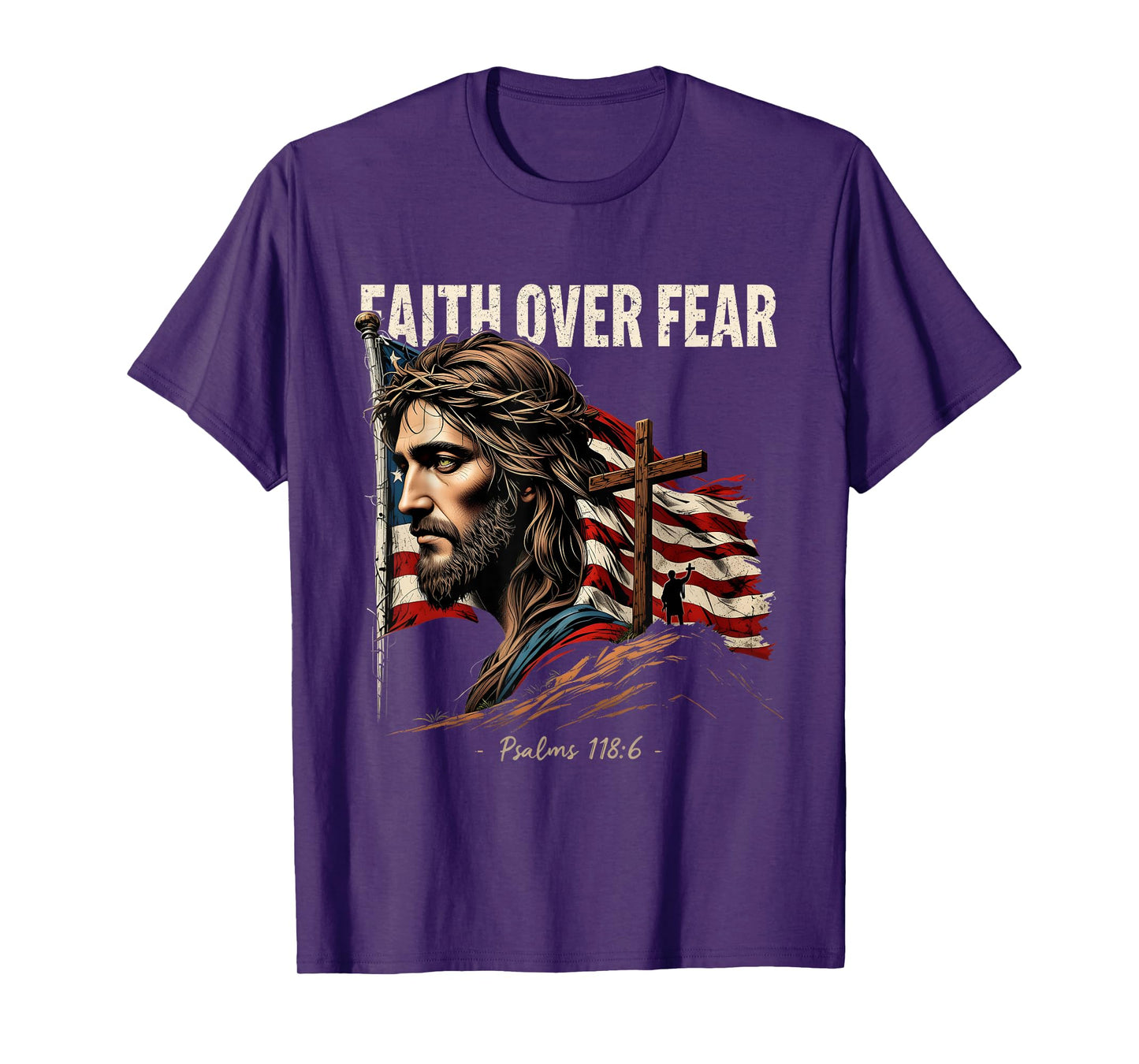 Christian Jesus Faith Over Fear Psalms 118:6 Art Costume T-Shirt