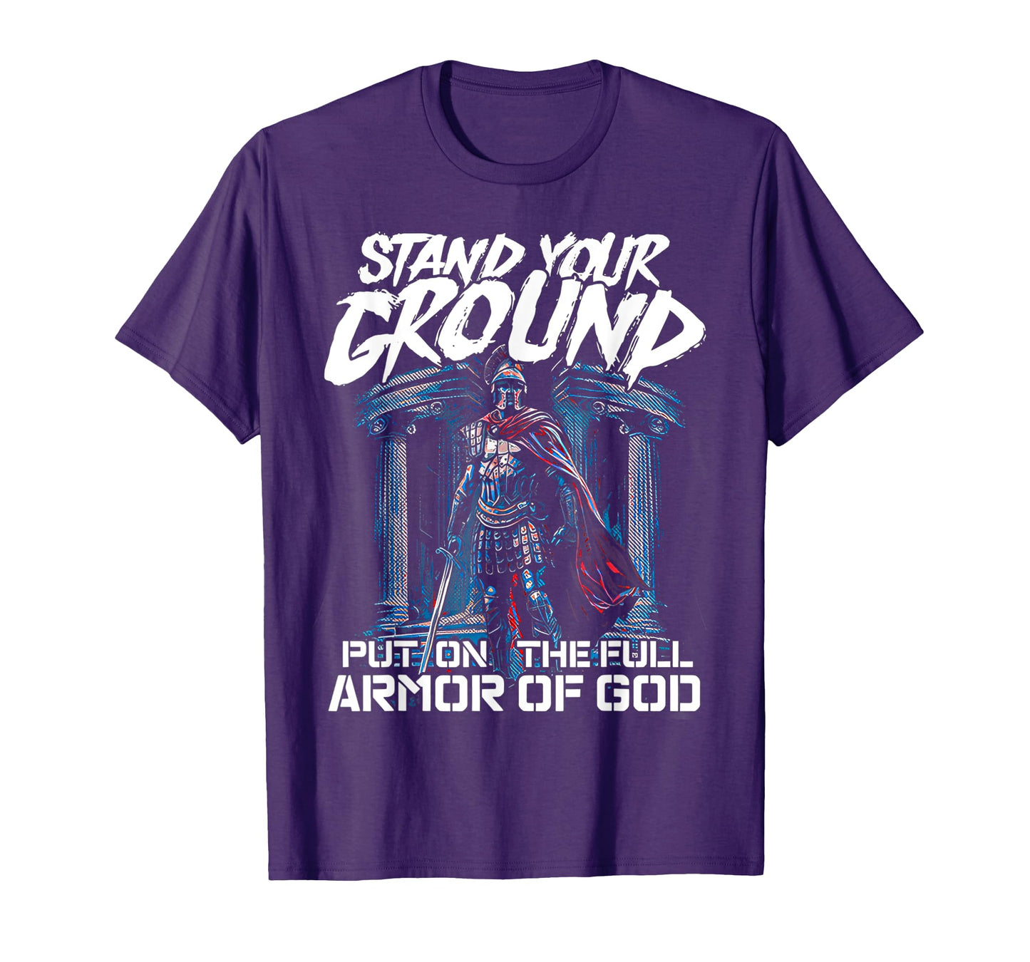 stand your ground put on the full armor of god T-Shirt
