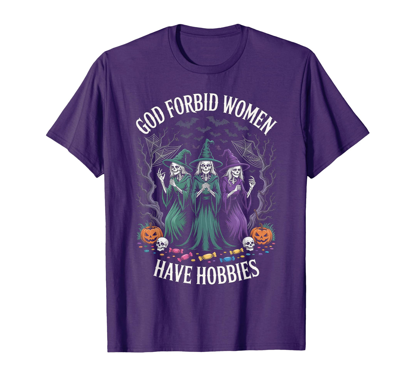 God Forbid Women Have Hobbies, Funny Witch T-Shirt