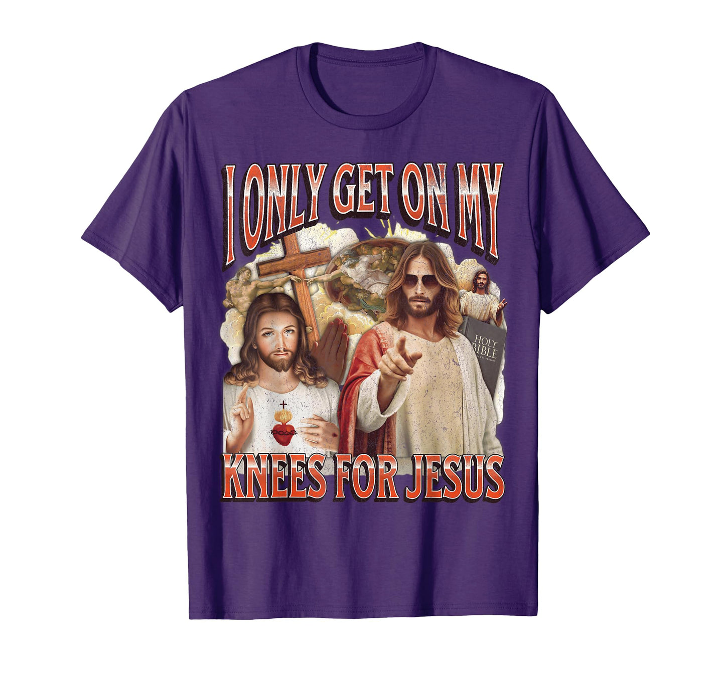 I Only Get On My Knees For Jesus Funny Offensive Adult Humor T-Shirt